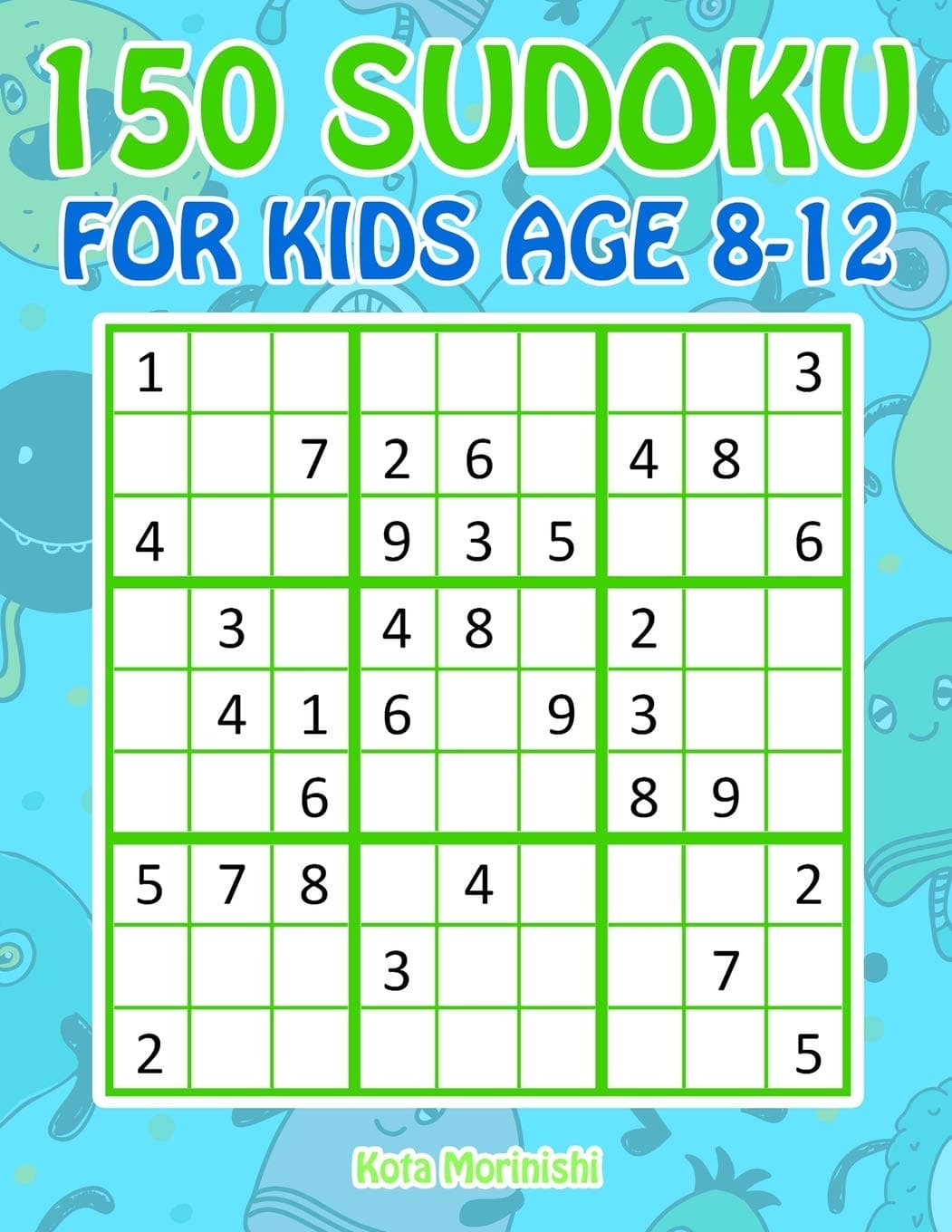 150 Sudoku for Kids Age 8-12: Sudoku With Cute Monster Books for Kids: 3 (Sudoku Puzzle Books for Kids)