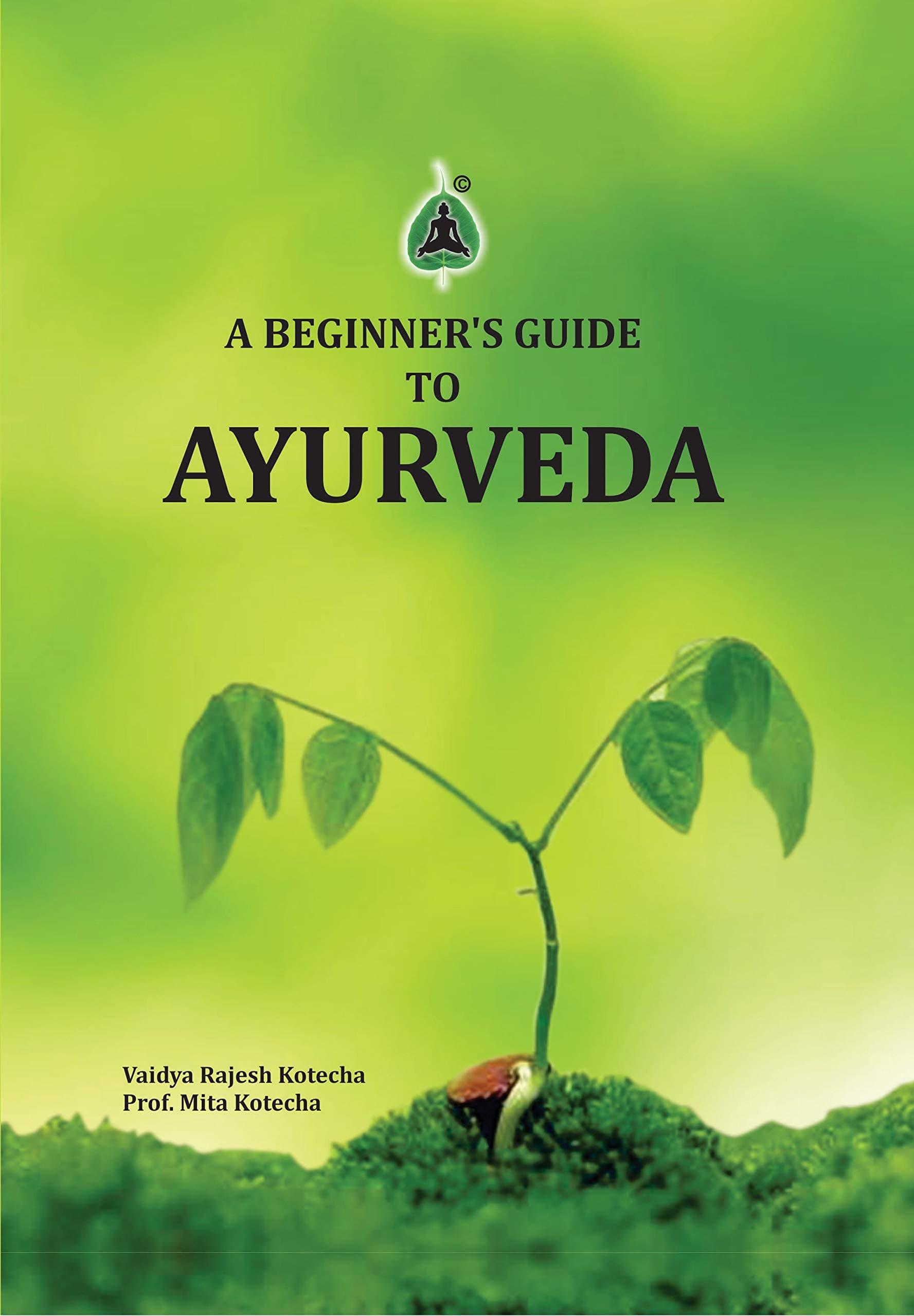 A Beginner's Guide to Ayurveda (2nd Edition) [Paperback] Vaidya Rajesh Kotecha and Prof. Mita Kotecha