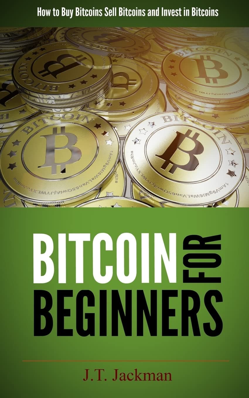 Bitcoin for Beginners: How to Buy Bitcoins, Sell Bitcoins, and Invest in Bitcoins Paperback – April 26, 2014