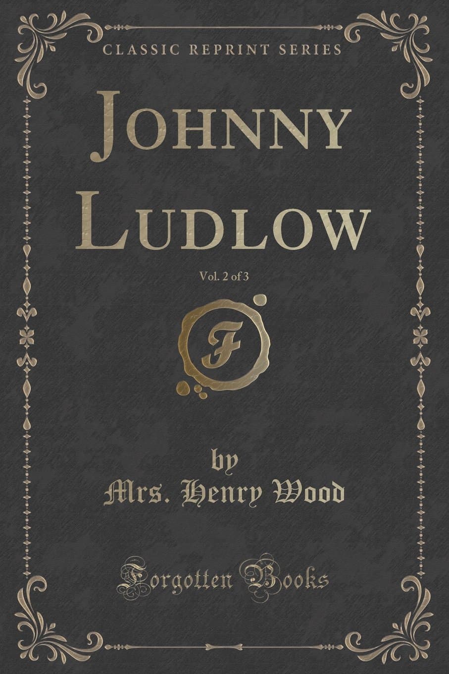 Johnny Ludlow, Vol. 2 of 3 (Classic Reprint)