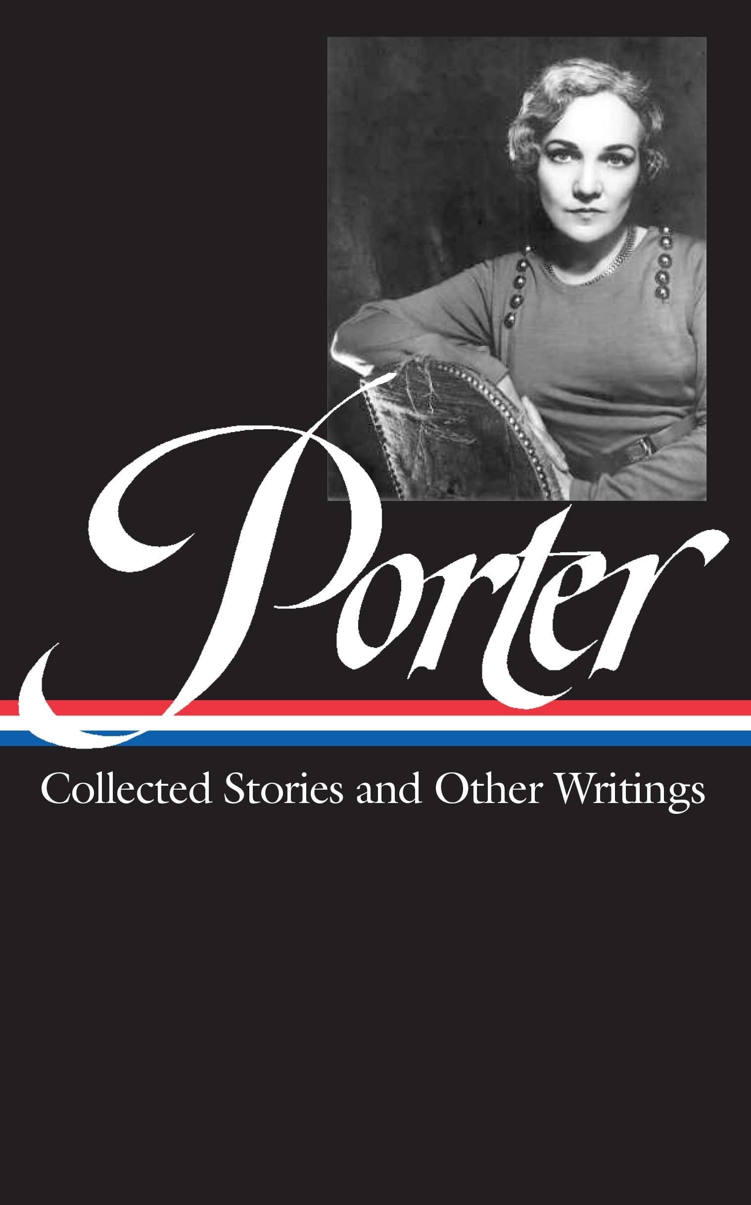Katherine Anne Porter: Collected Stories and Other