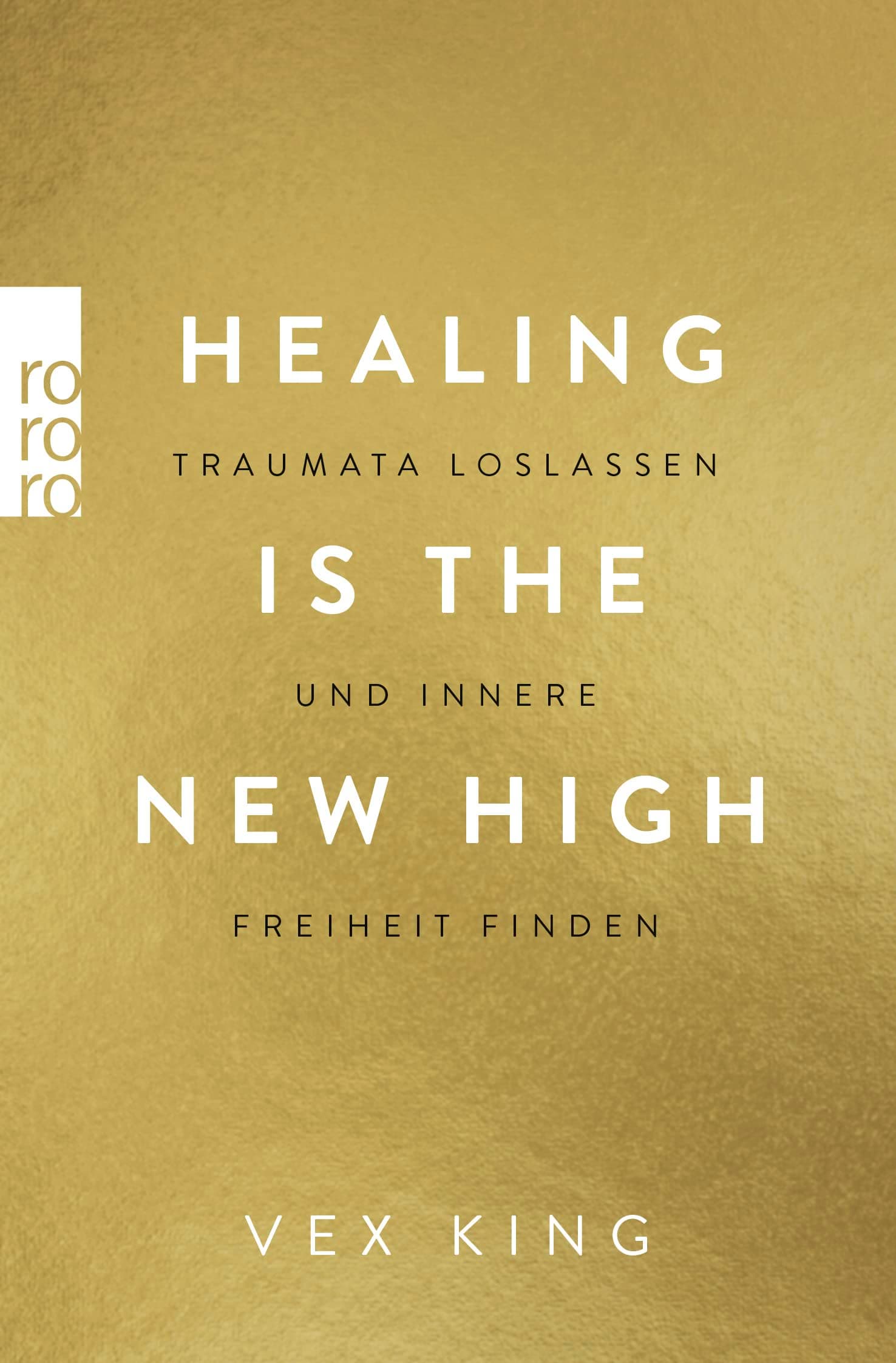 Rowohlt Healing Is the New High - Traumata loslassen und innere Freiheit finden