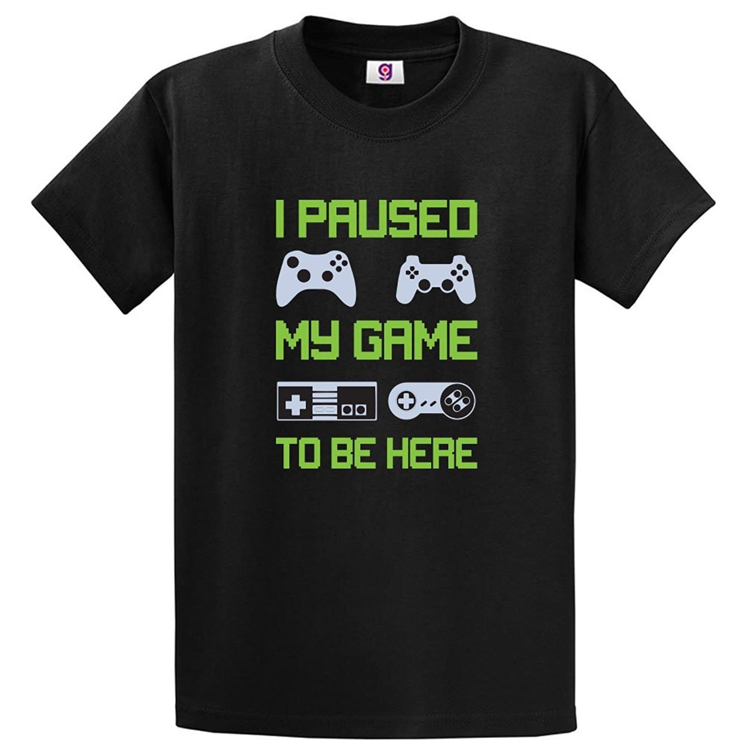 Graphic Impact Funny I Paused My Game to Be Here Gaming Gamer Sarcastic Party T-ShirtOEKO-TEX STANDARD 100