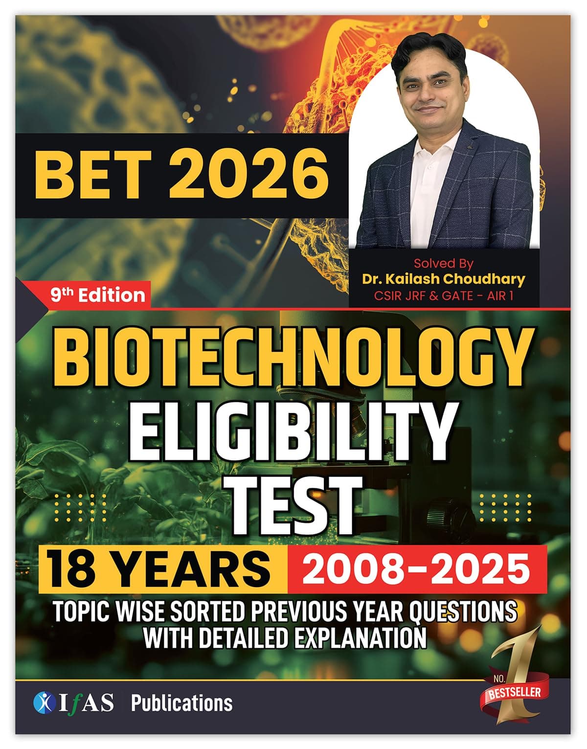 DBT JRF PYQ Book | 18 Years (2008–2025) PYQs with Detailed Explanations | Best Seller Biotechnology Exam Prep Book for DBT-JRF, CSIR NET, ICMR JRF, GATE, SET & BARC | IFAS Publications