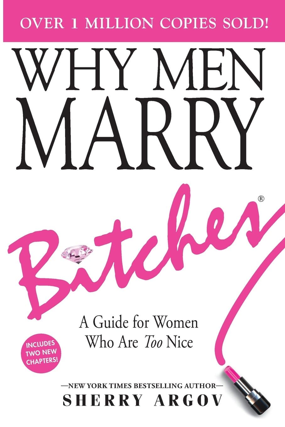 WHY MEN MARRY BITCHES: EXPANDED NEW EDITION - A Guide for Women Who Are Too Nice Paperback – December 19, 2016