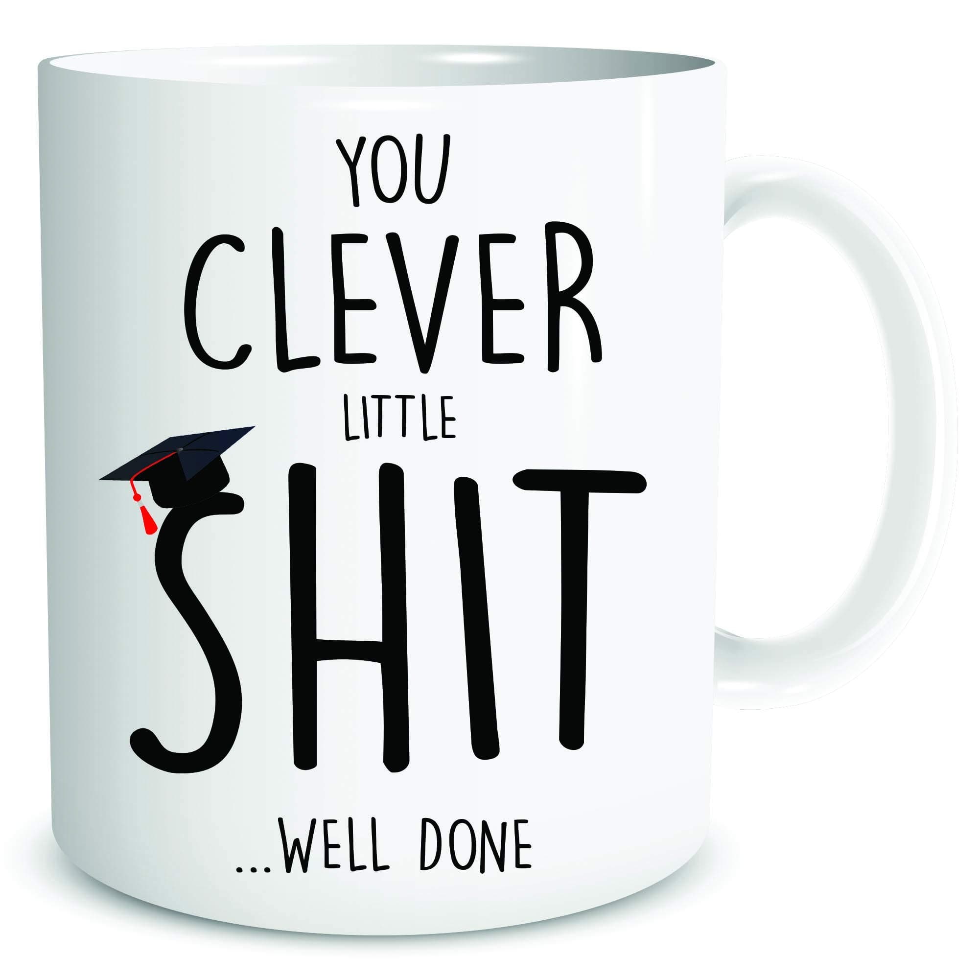 Funny Novelty Mug Adult Explicit Graduation Student Ceramic Cup Gift Exams You Clever Little Sh*t Well Done Coffee Mugs Tea Cup WSDMUG1854