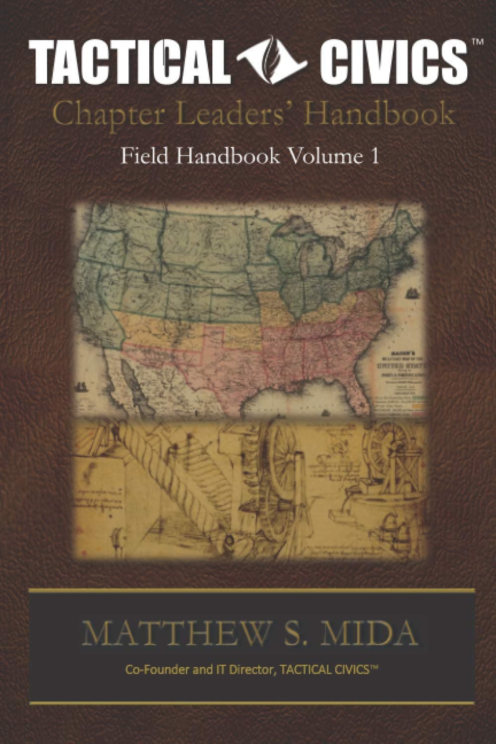 TACTICAL CIVICS™ Chapter Leaders' Handbook: Field Handbook Volume 1 Paperback – 24 Mar. 2021