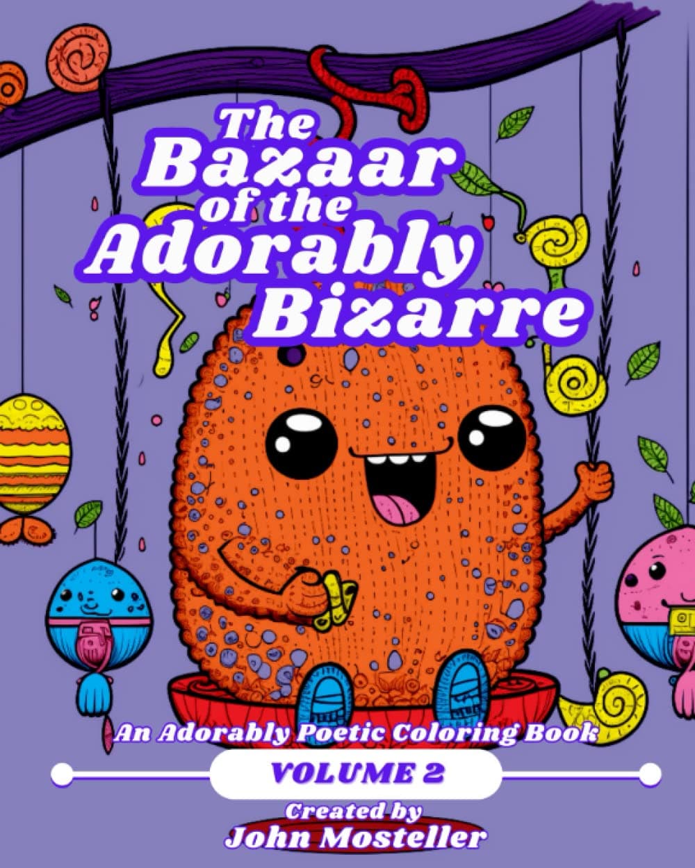 The Bazaar of the Adorably Bizarre: Volume 2