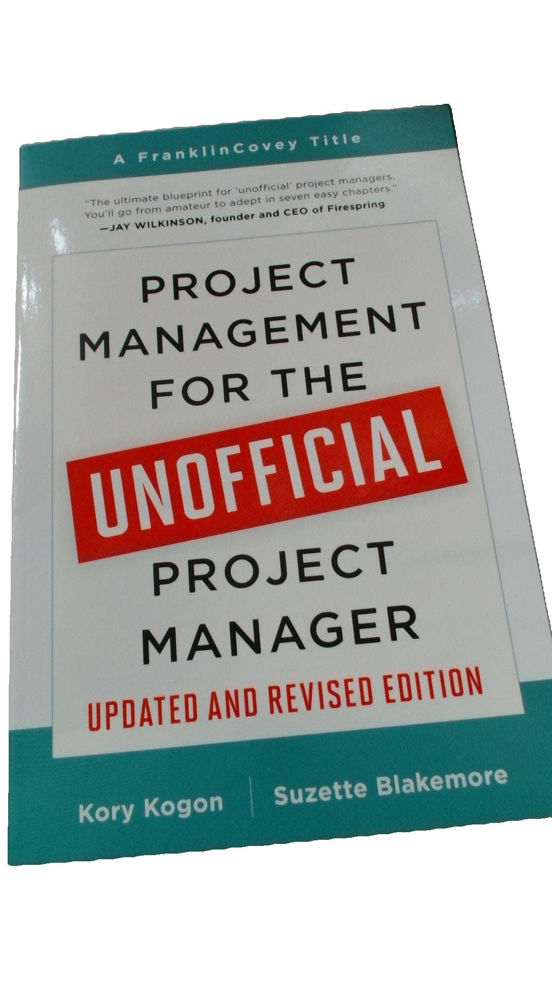 Project Management for the Unofficial Project Manager: A FranklinCovey Title