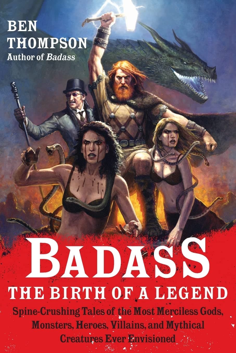 Badass: The Birth of a Legend: Spine-Crushing Tales of the Most Merciless Gods, Monsters, Heroes, Villains, and Mythical Creatures Ever Envisioned