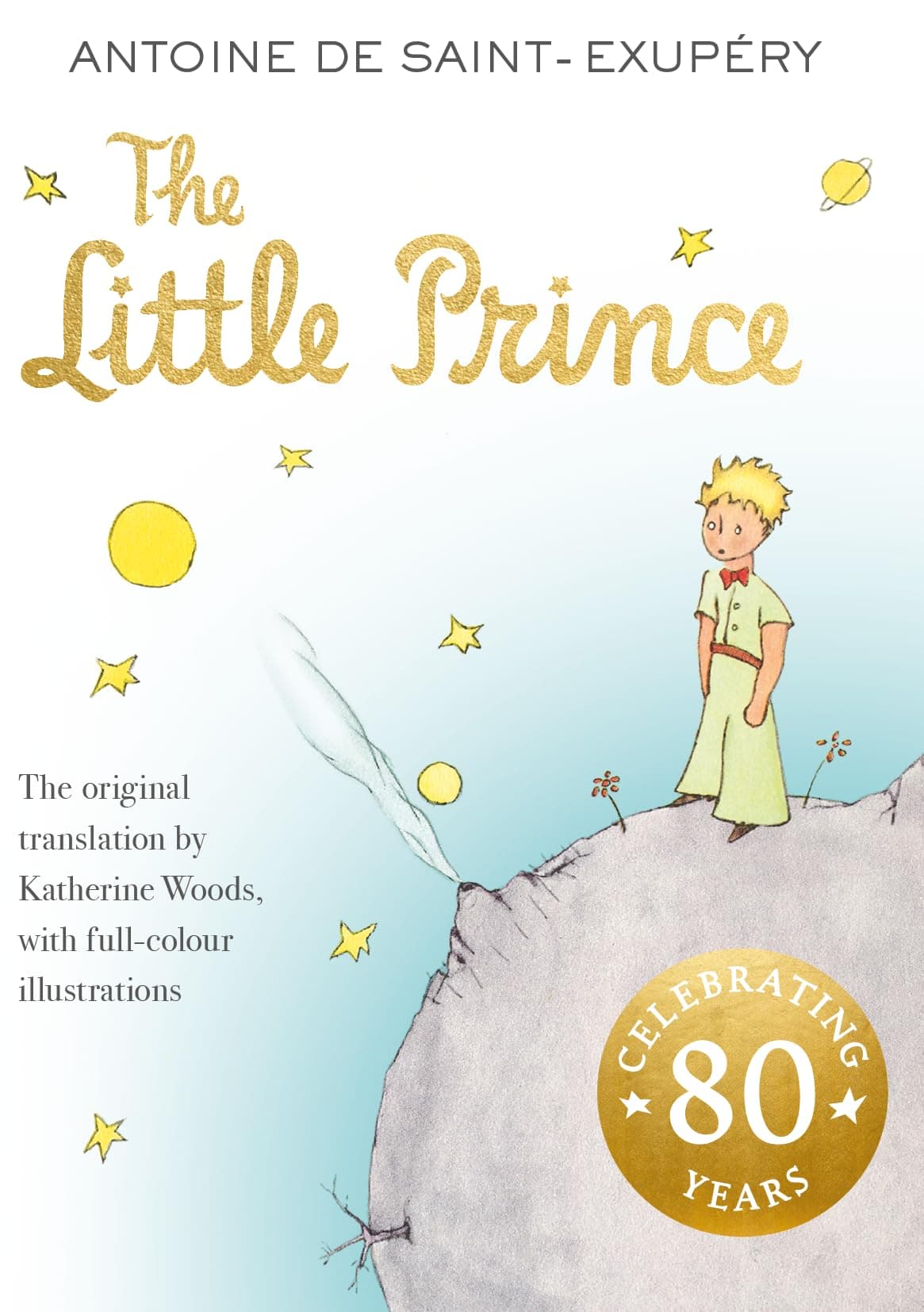 The Little Prince: The enchanting illustrated classic children’s story, with original translation, perfect for children aged 7 to 9