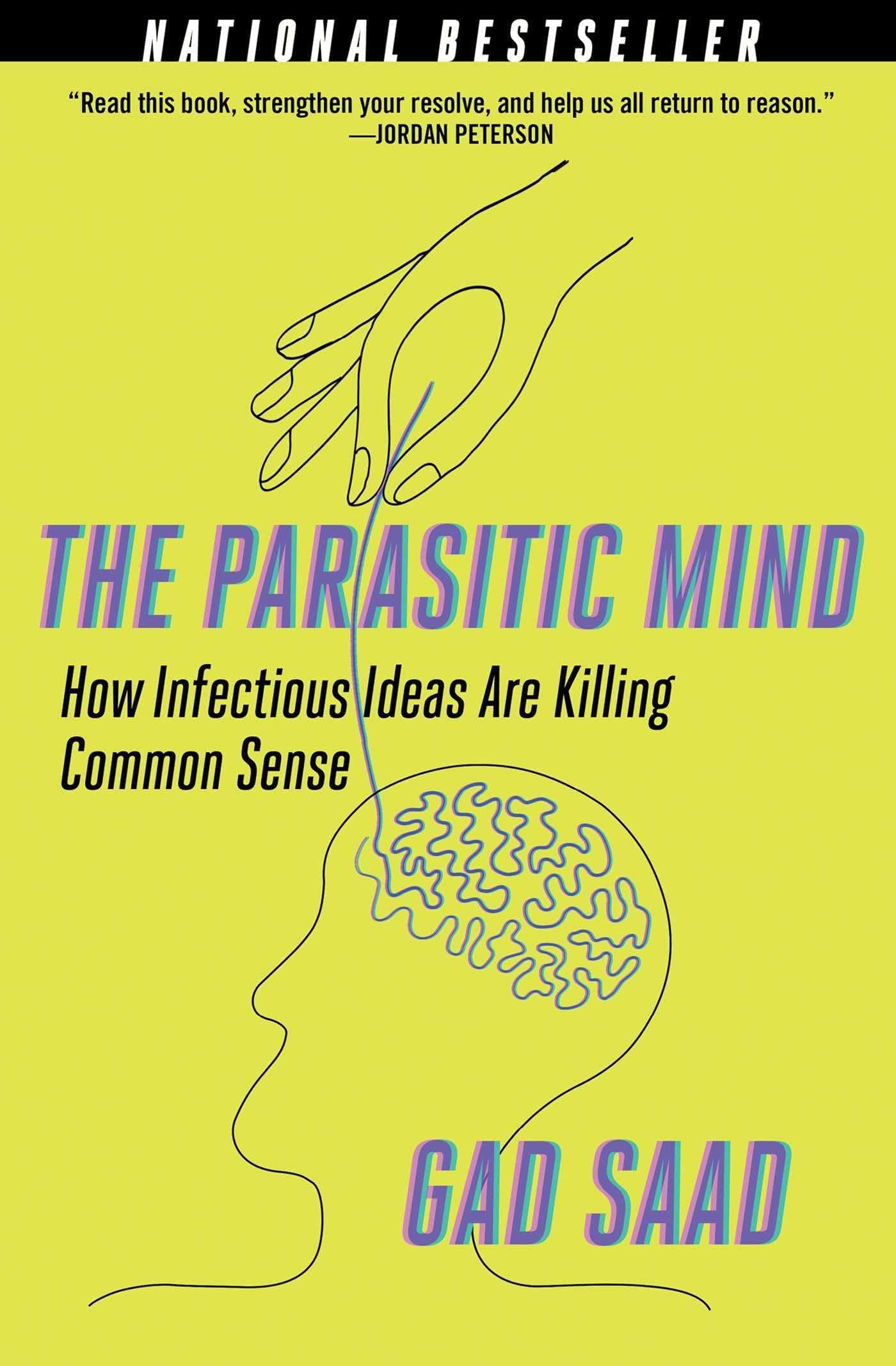 The Parasitic Mind: How Infectious Ideas Are Killing Common Sense Paperback – 14 Oct. 2021