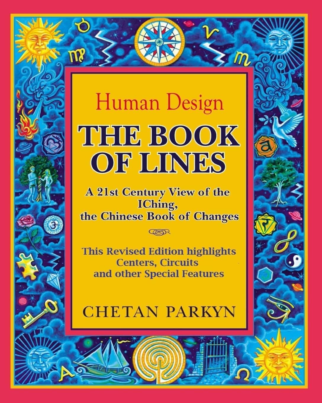 The Book of Lines, A 21st Century View of the IChing the Chinese Book of Changes: Human Design : Discover the Person You Were Born To Be Paperback – July 4, 2012