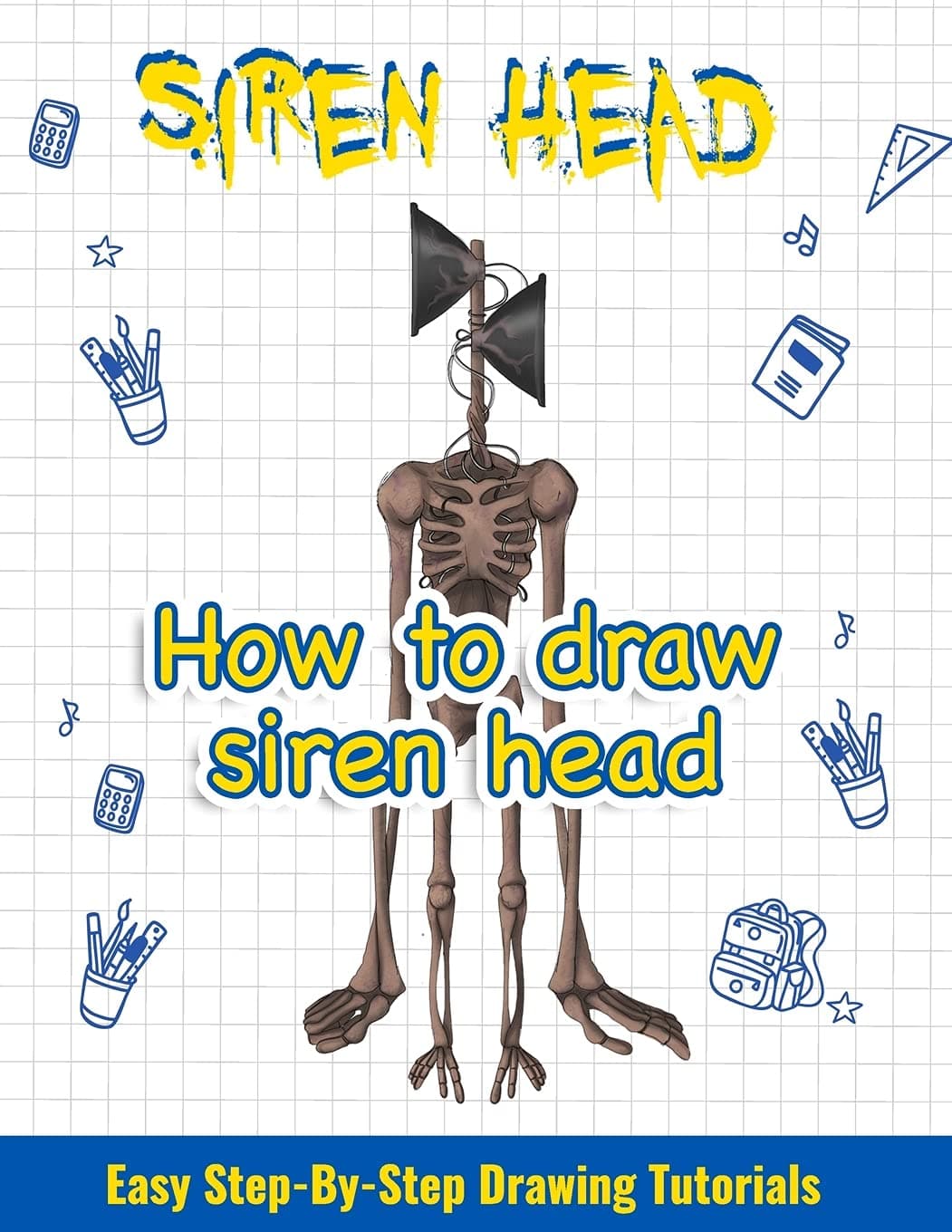 How to draw siren head. Easy Step-By-Step Drawing Tutorials: Step By Step Drawing Guide For kids & adults Easy To Learn Draw Siren Head