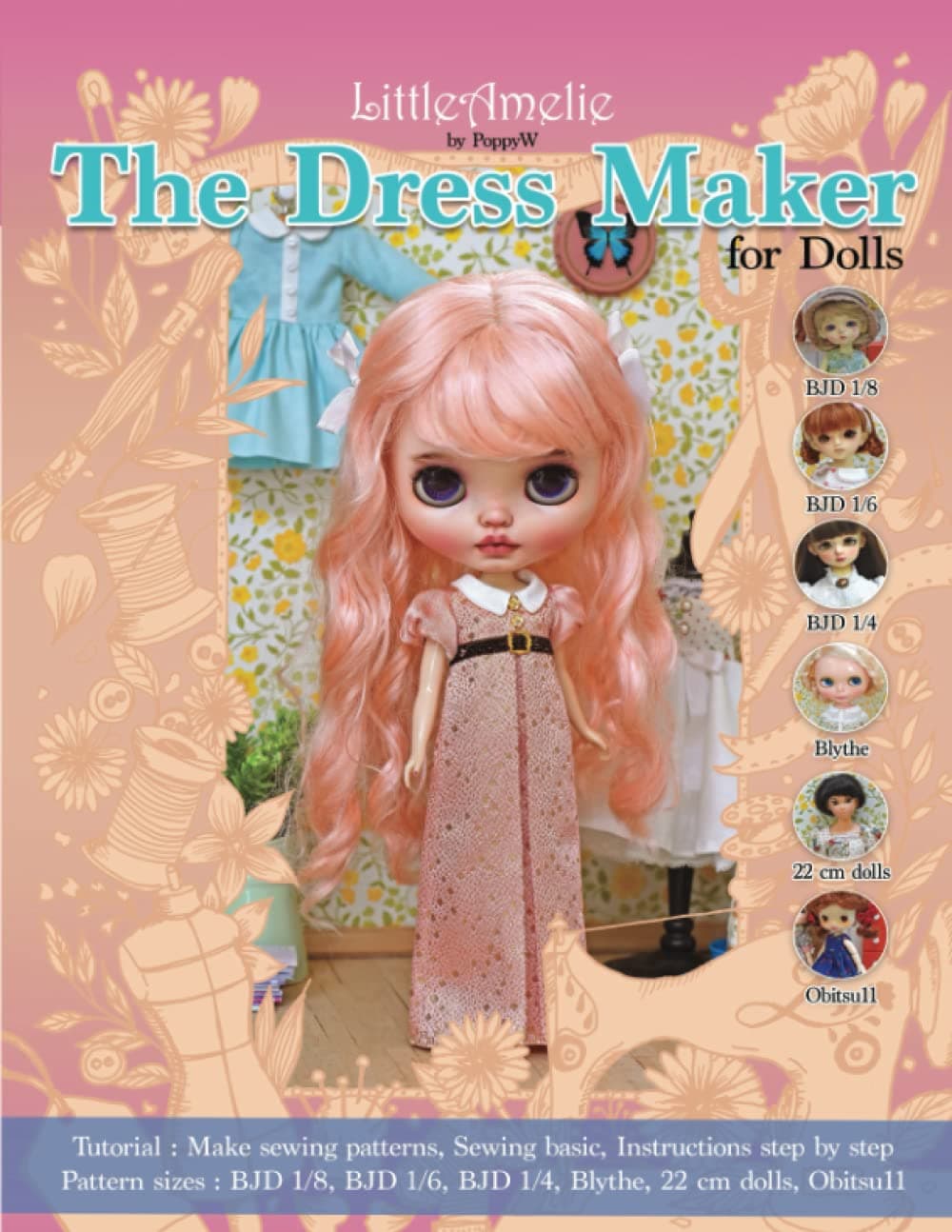 LittleAmelie “The Dress Maker for dolls”: Total of 10 doll clothes sewing patterns with instruction, photos, plus making sewing pattern tutorial