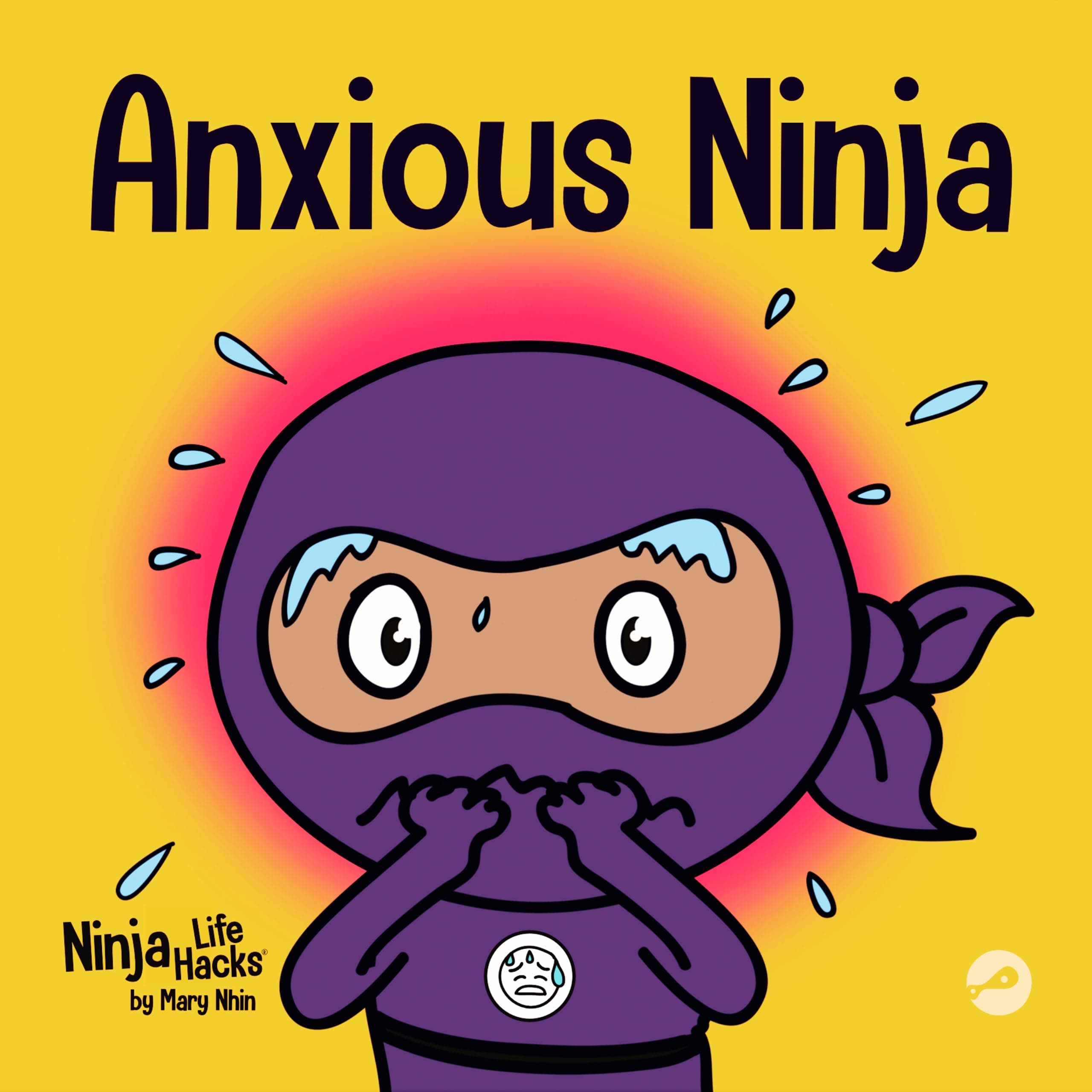Anxious Ninja: A Children's Book About Managing Anxiety and Difficult Emotions (Ninja Life Hacks)
