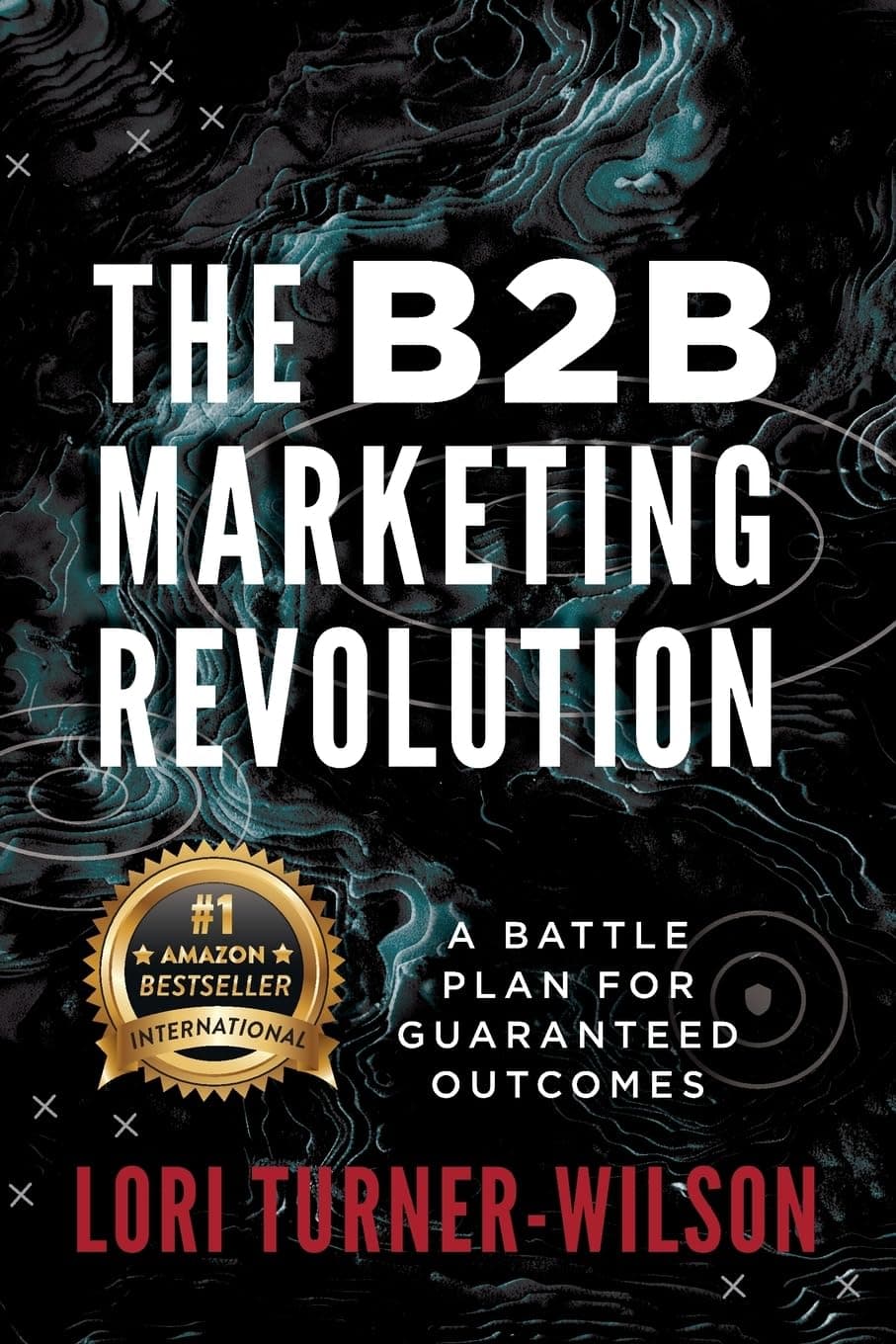 The B2B Marketing Revolution: A Battle Plan for Guaranteed Outcomes Paperback – June 14, 2024