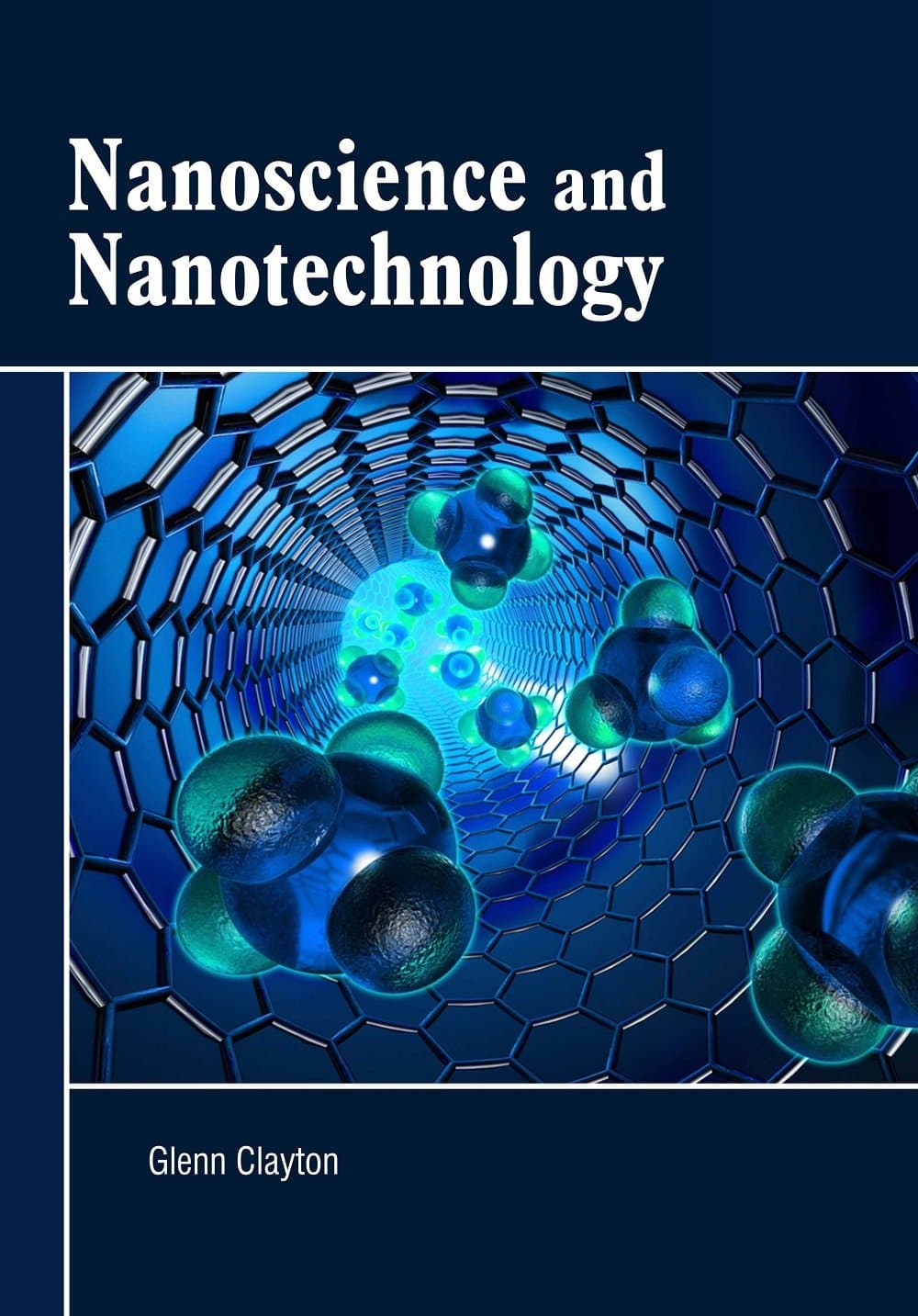 Nanoscience and Nanotechnology by Glenn Clayton