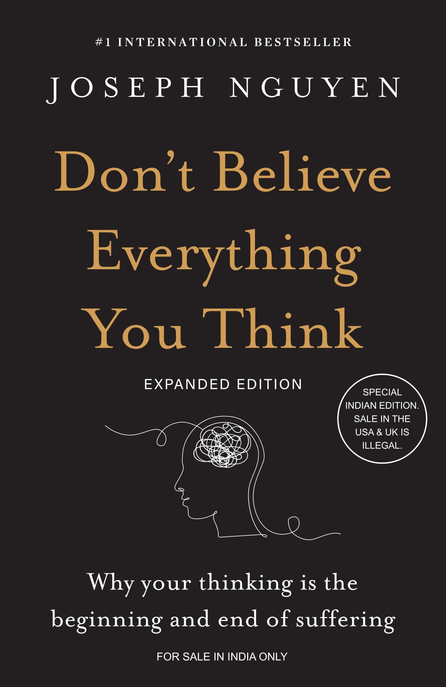 Don't Believe Everything You Think (Expanded Edition) : Why Your Thinking Is ...