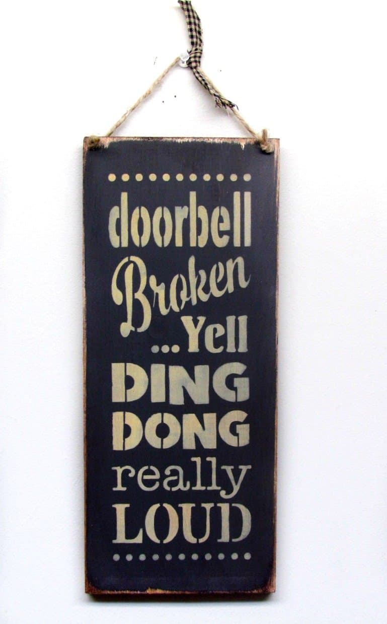 Funny Wood Sign/Doorbell Broken...Yell Ding Dong Really Loud