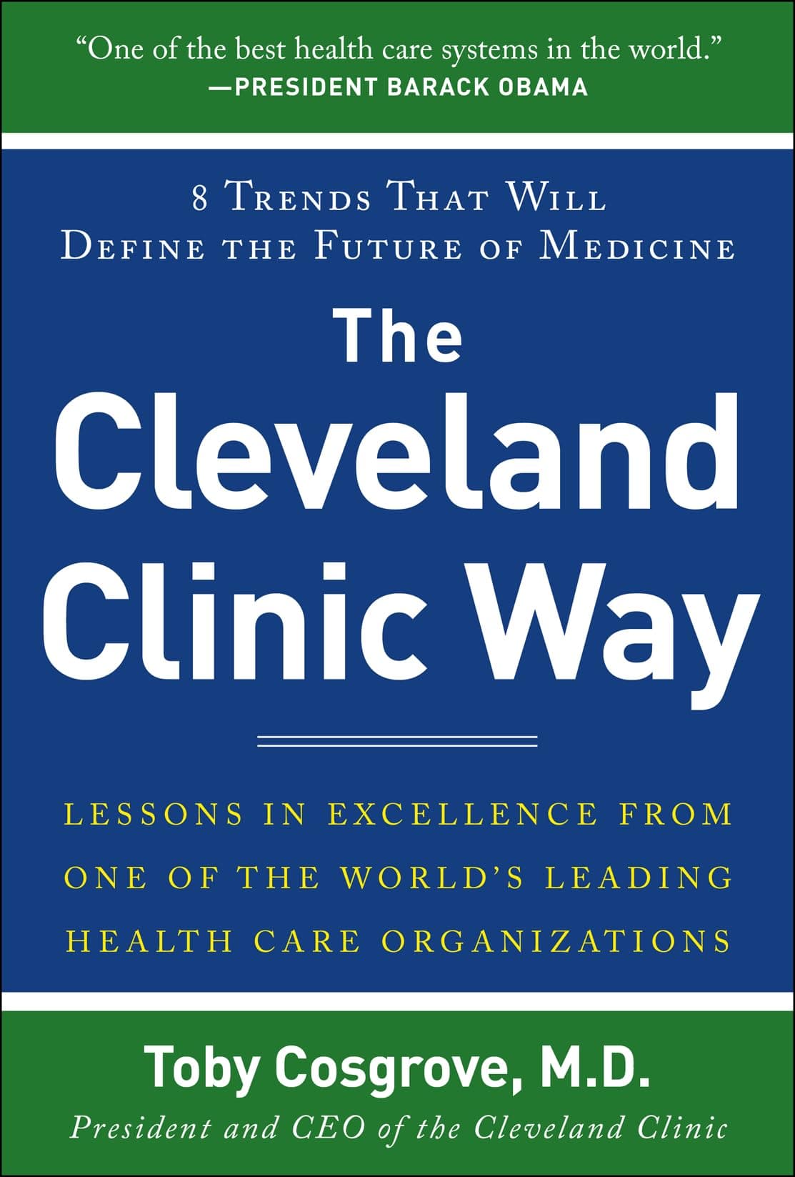 The Cleveland Clinic Way: Lessons in Excellence from One of the World's Leading Health Care Organizations