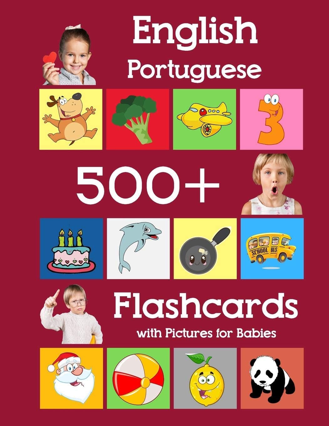 English Portuguese 500 Flashcards with Pictures for Babies: Learning homeschool frequency words flash cards for child toddlers preschool kindergarten, ... cards) (Learning flash cards for toddlers)