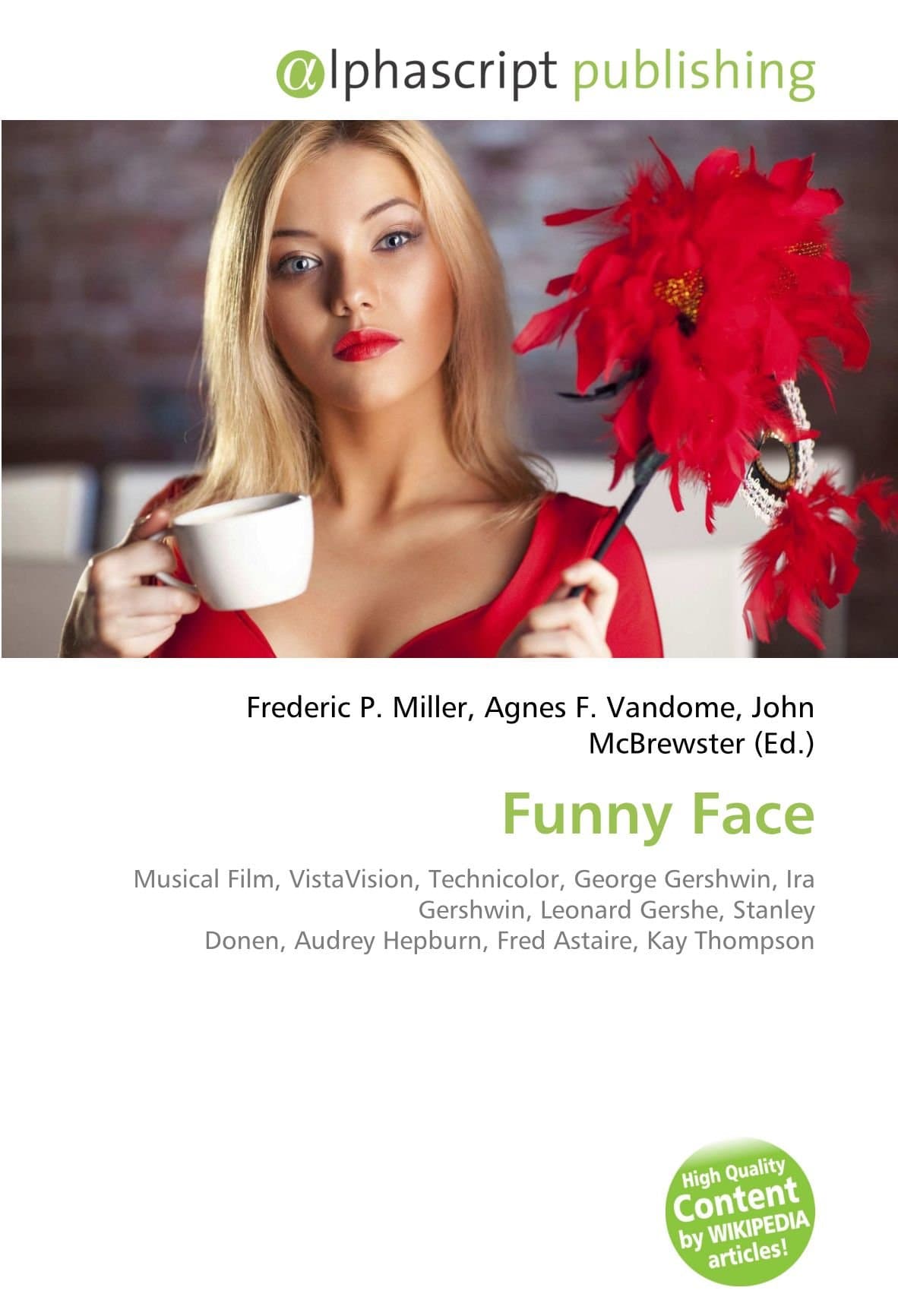 Funny Face: Musical Film, VistaVision, Technicolor, George Gershwin, Ira Gershwin, Leonard Gershe, Stanley Donen, Audrey Hepburn, Fred Astaire, Kay Thompson