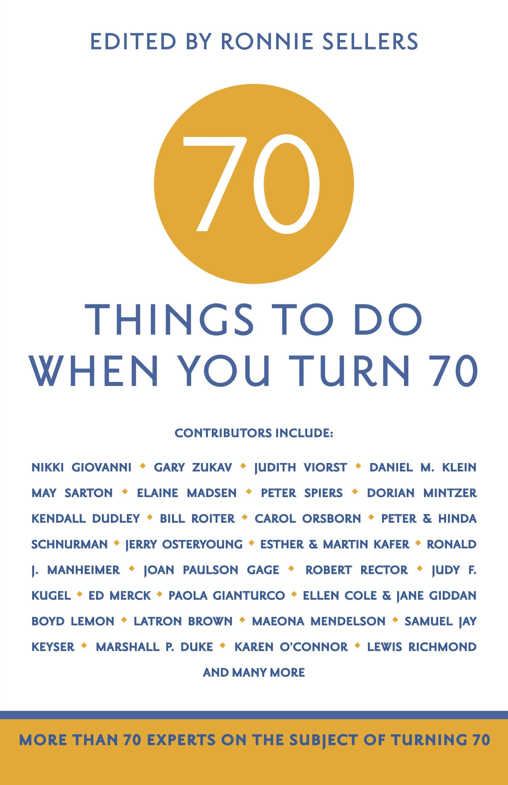 70 Things to Do When You Turn 70 - 70 Achievers on How To Make the Most of Your 70th Milestone Birthday (Milestone Series) Paperback โ September 12, 2013