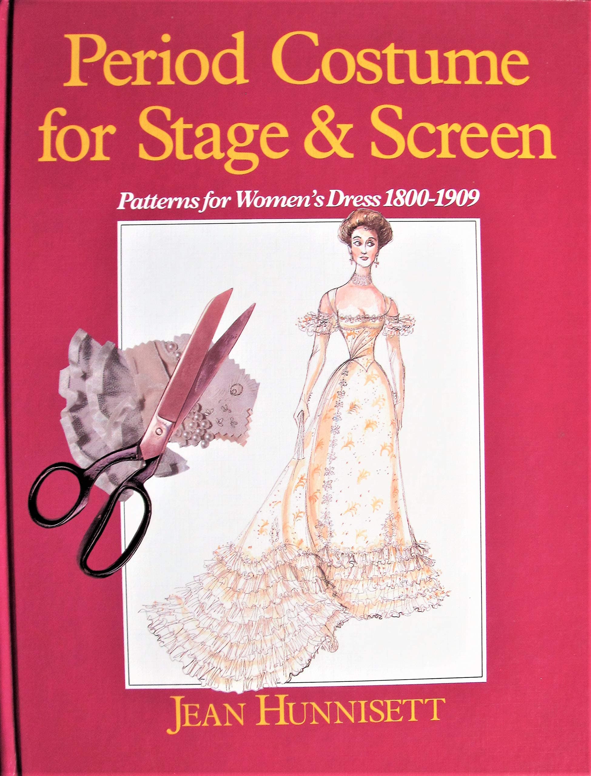 Period Costume for Stage & Screen: Patterns for Women's Dress, 1800-1909 Hardcover – June 1, 1991