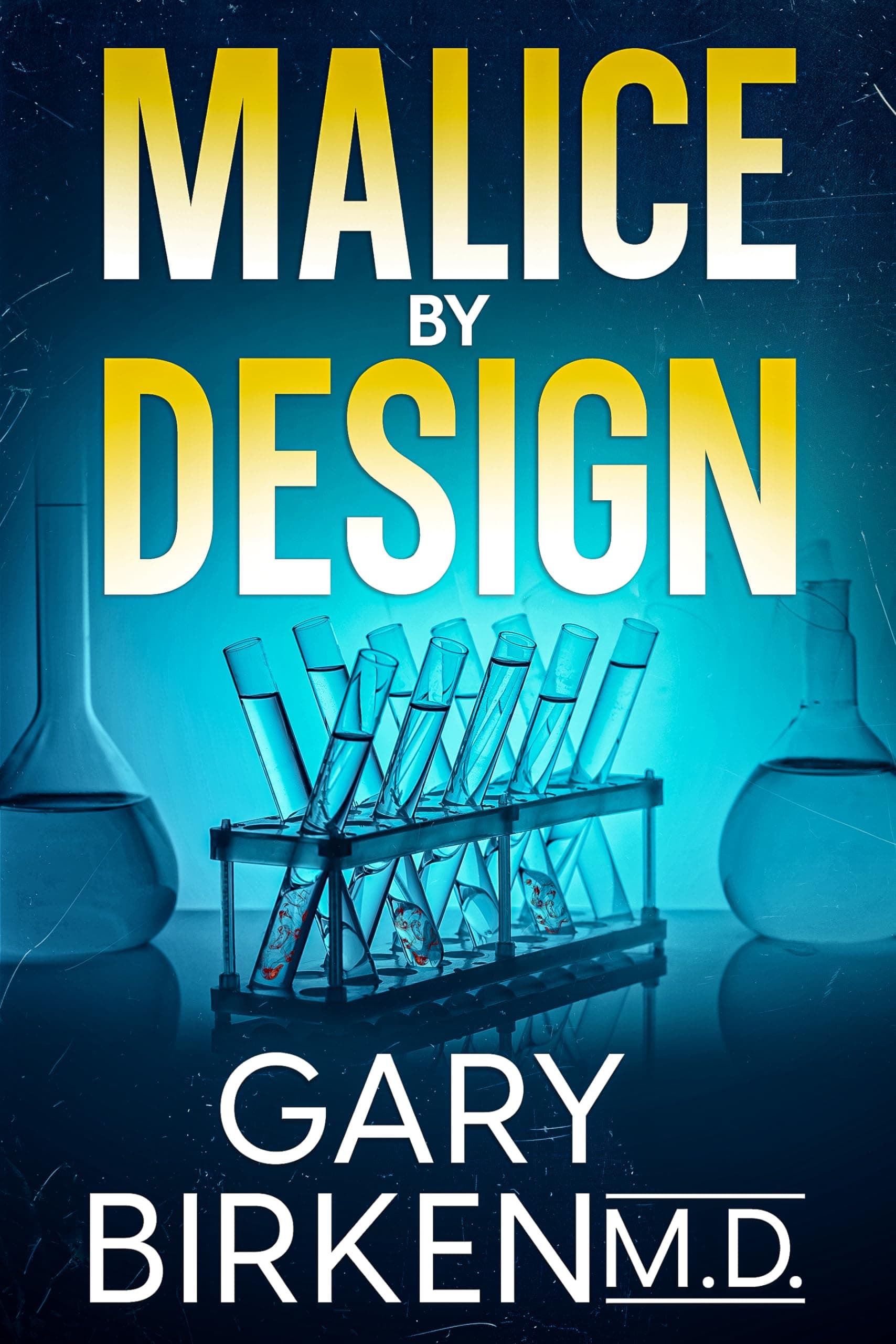 Malice By Design: An Authentic Medical Thriller (Madison Shaw and Jack Wyatt Medical Mysteries Book 2)