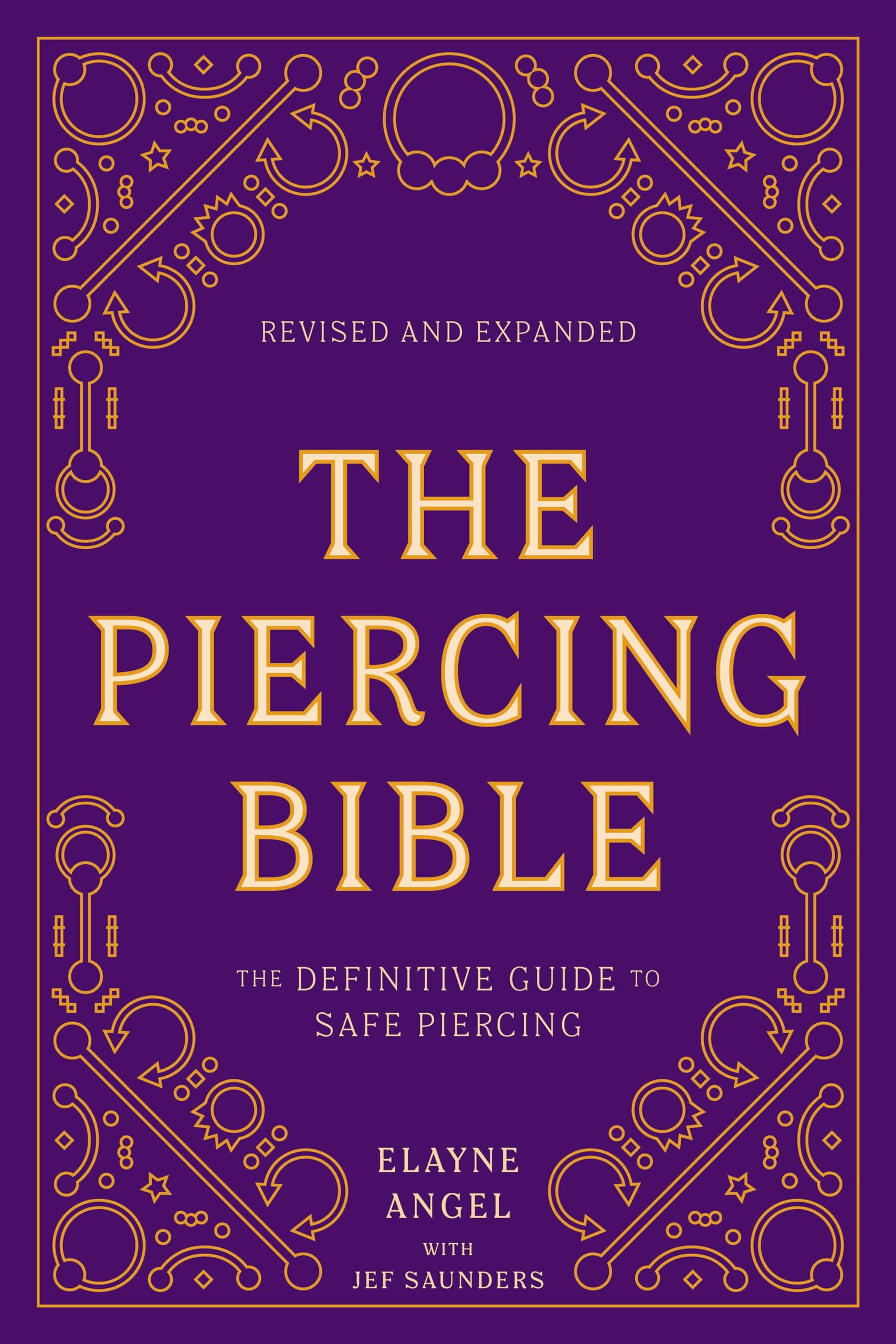 Ten Speed Press The Piercing Bible, Revised and Expanded: The Definitive Guide to Safe Piercing Paperback – Illustrated, 1 June 2021