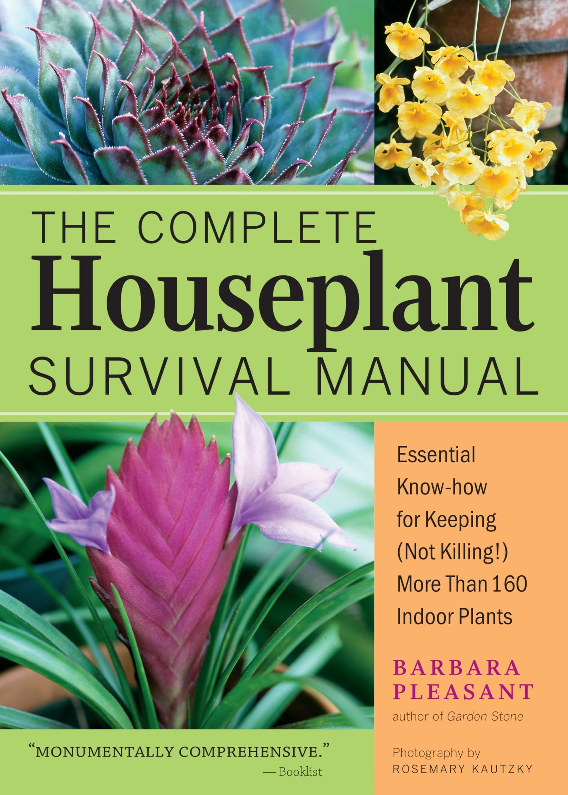 The Complete Houseplant Survival Manual: Essential Gardening Know-how for Keeping (Not Killing!) More Than 160 Indoor Plants