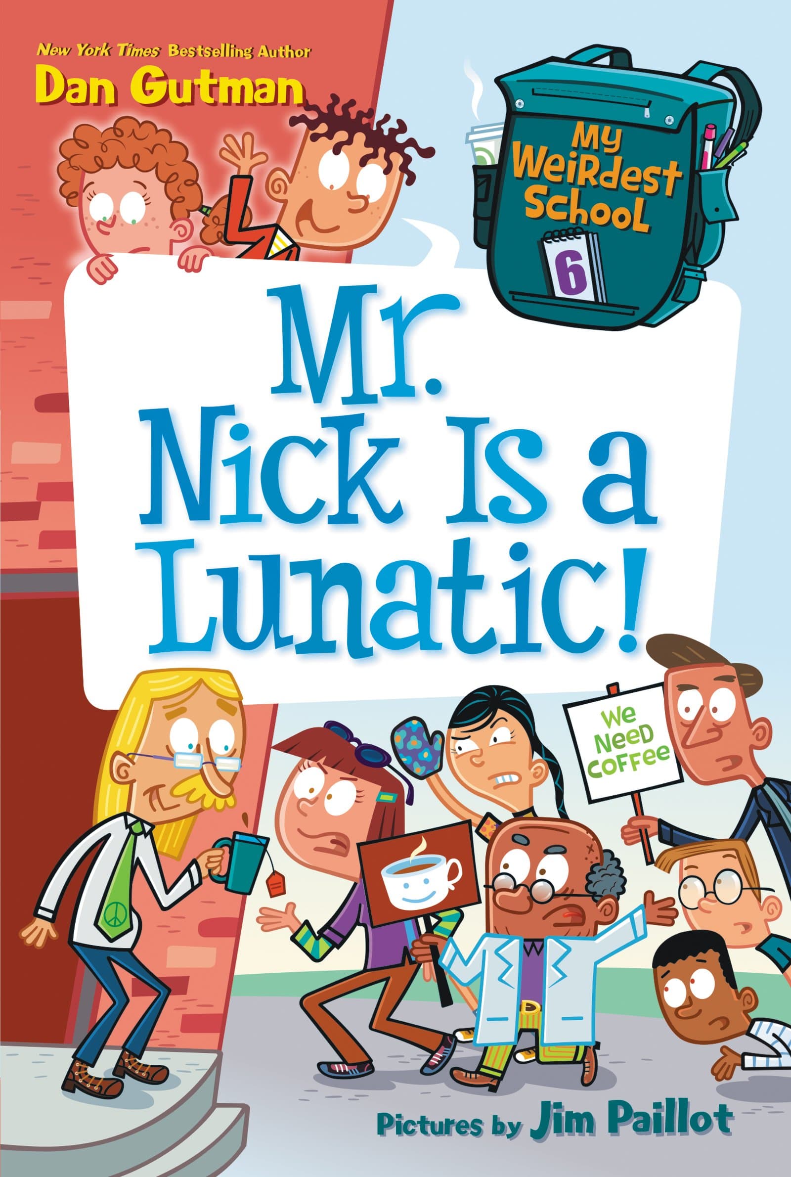My Weirdest School #6: Mr. Nick Is a Lunatic! Paperback – Illustrated, October 18, 2016
