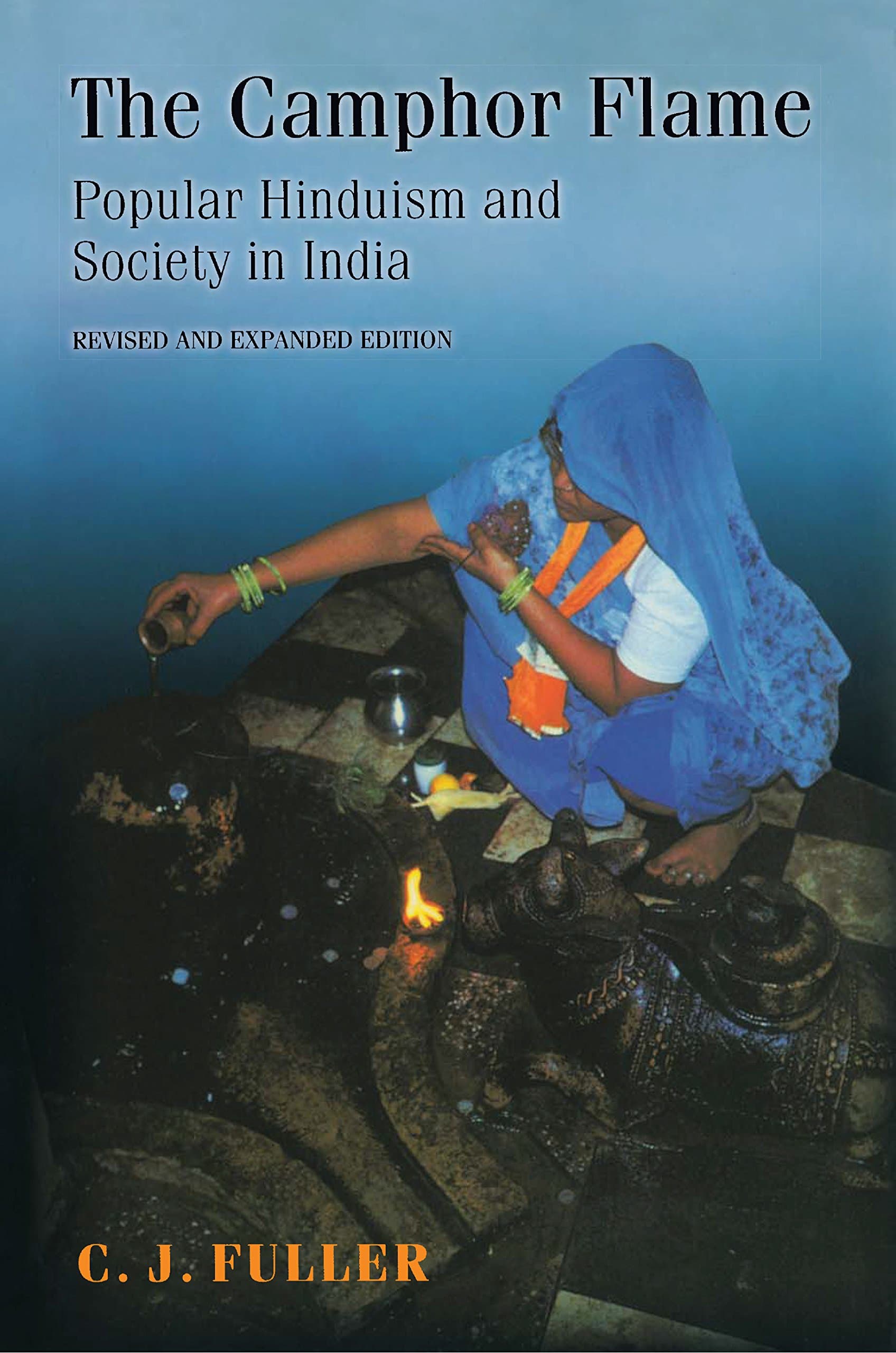 The Camphor Flame: Popular Hinduism And Society In India