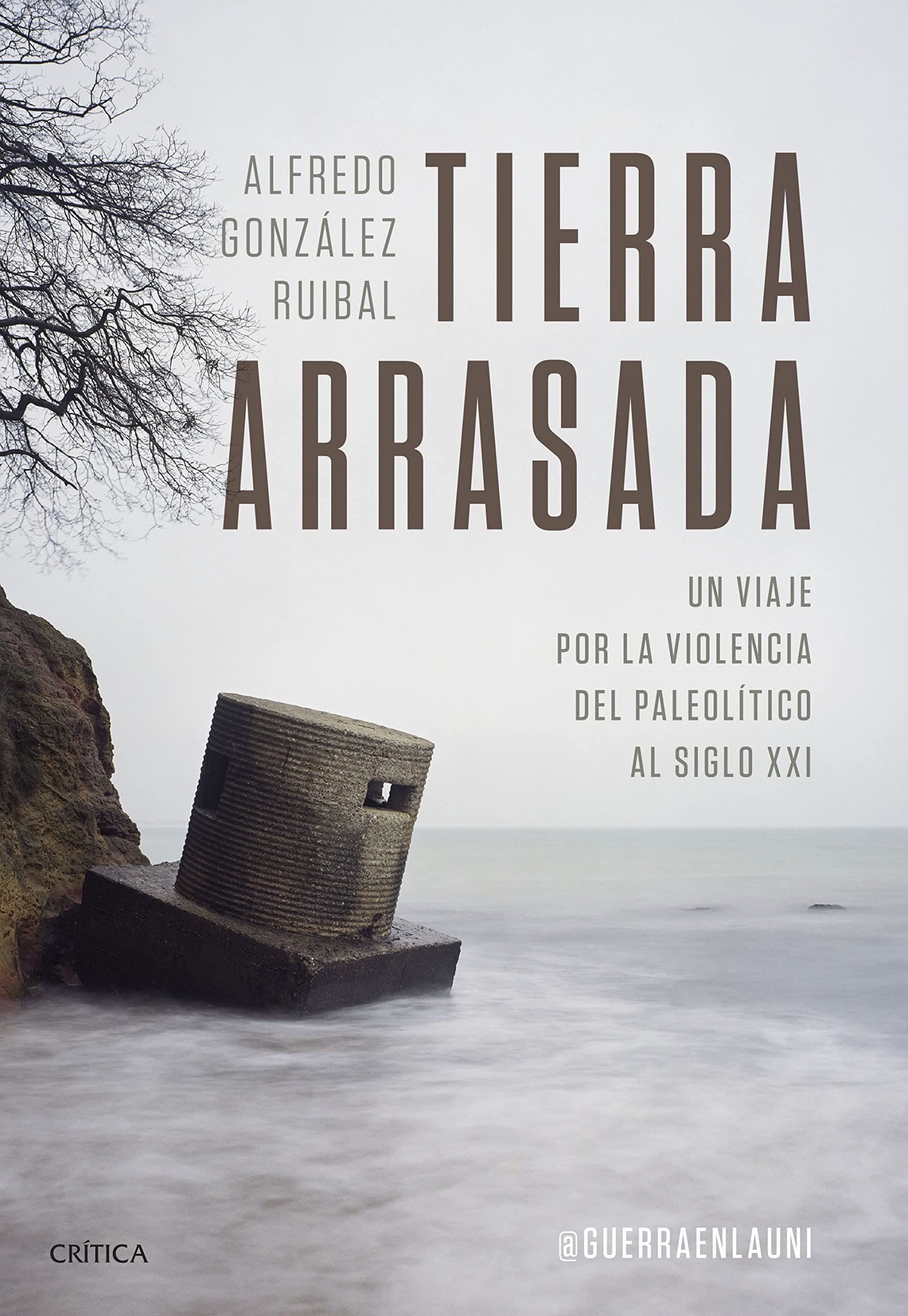 Tierra arrasada: Un viaje por la violencia del Paleolítico al siglo XXI Paperback – May 10, 2023