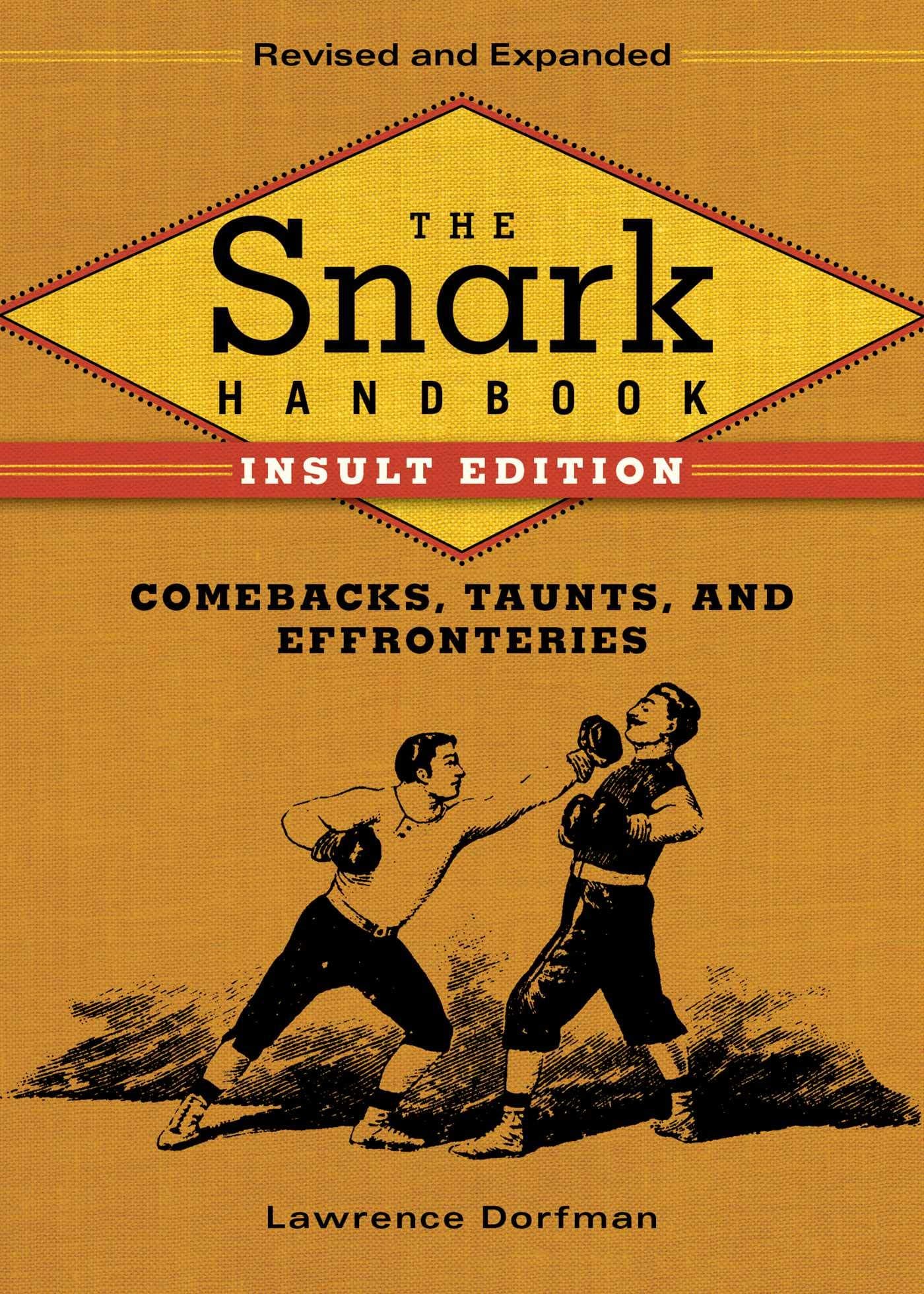 The Snark Handbook: Insult Edition: Comebacks, Taunts, and Effronteries Hardcover – November 3, 2015