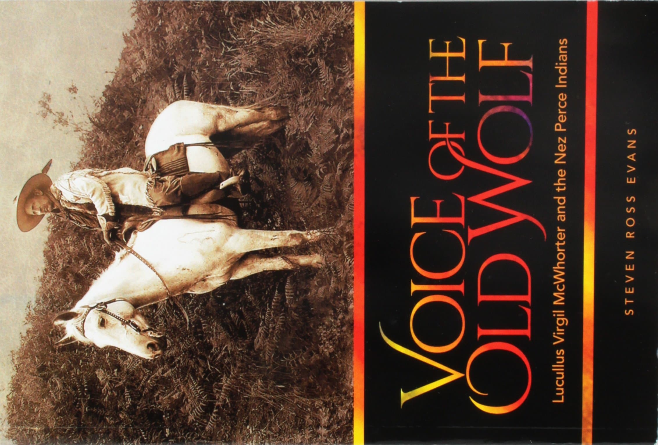 Voice of the Old Wolf: Lucullus Virgil Mcwhorter and the Nez Perce Indians