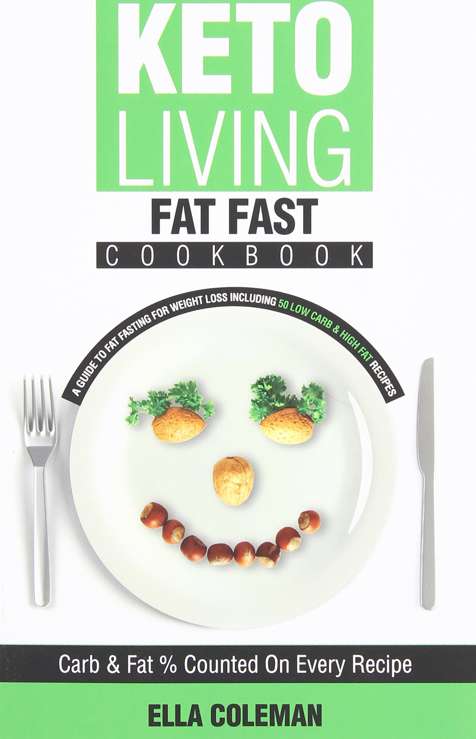 Keto Living - Fat Fast Cookbook: A Guide to Fasting for Weight Loss Including 50 Low Carb & High Fat Recipes Paperback – July 9, 2014