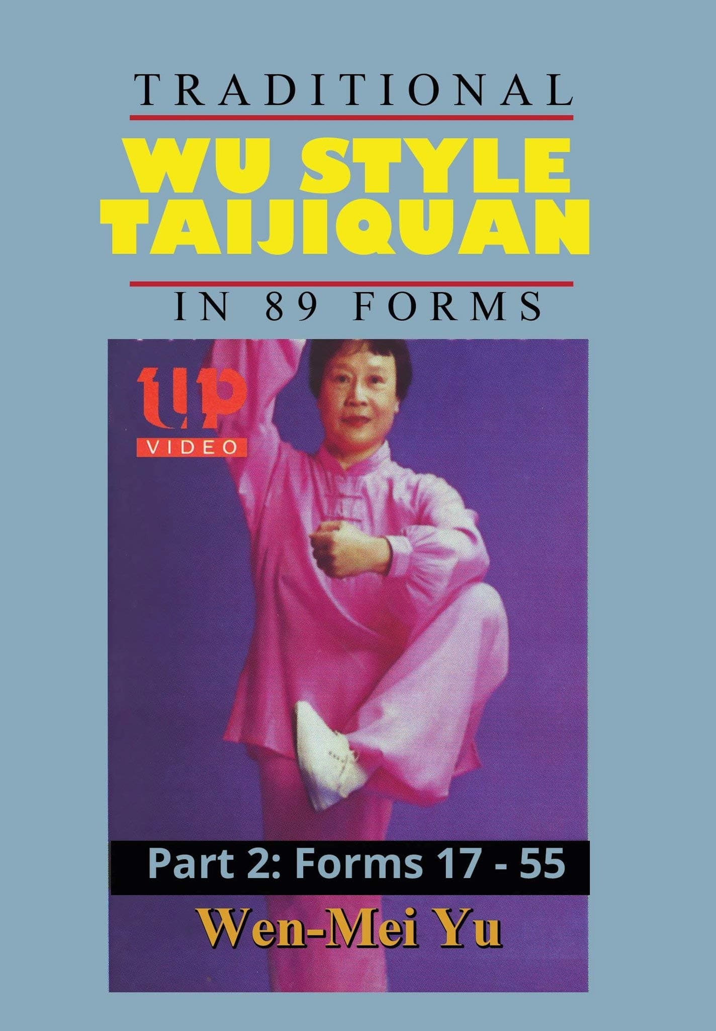Wu Style Taijiquan Tai Chi Chuan 89 Forms 17-55#2 DVD Wen Mei Yu Quan Yuo -VD5041A