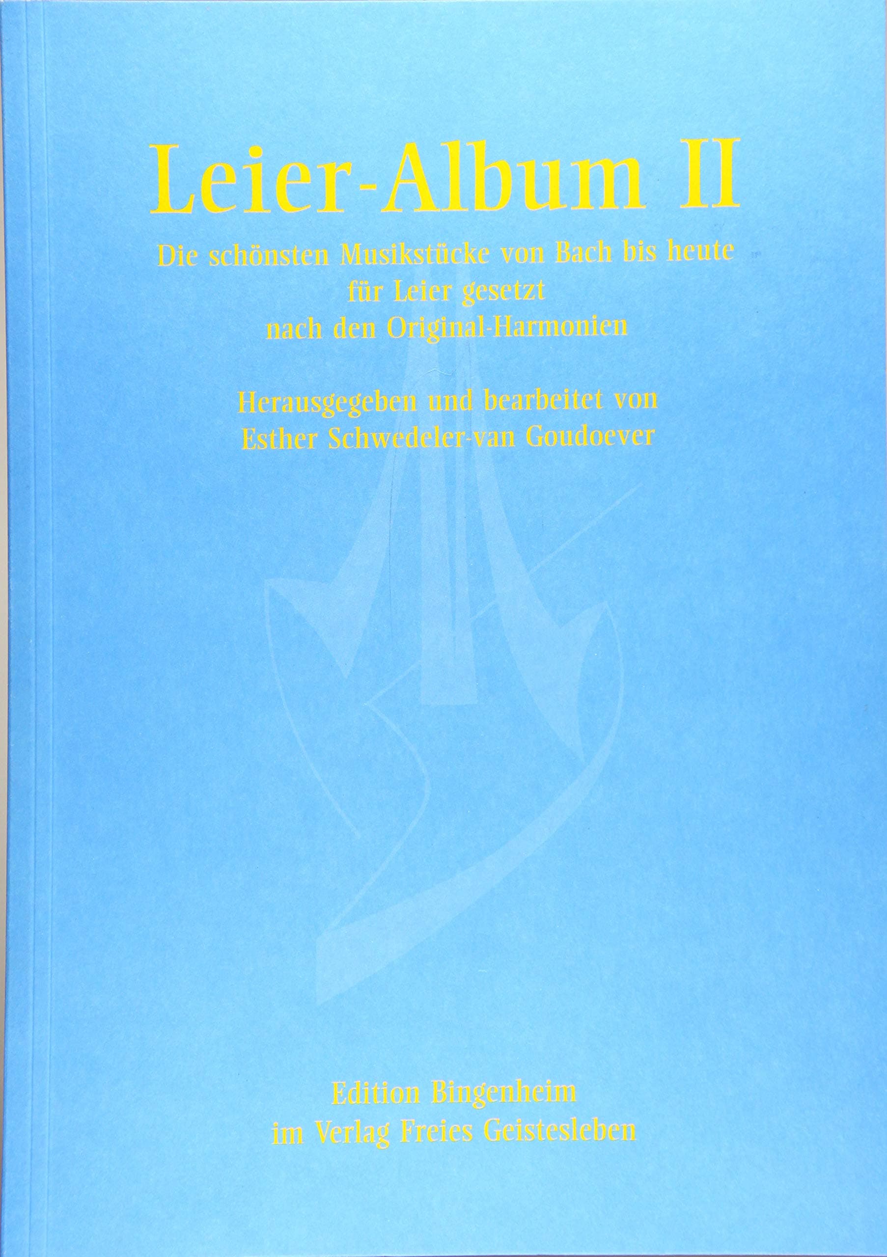 Leier-Album 2: Die schönsten Musikstücke von Bach bis heute für Leier gesetzt nach den Original-Harmonien
