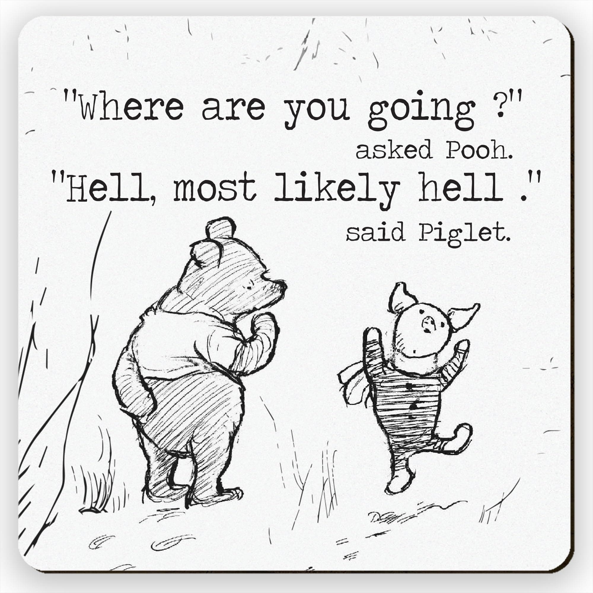 Sarcastic Where Are You Going Pooh Special Friend Funny Gift Coaster