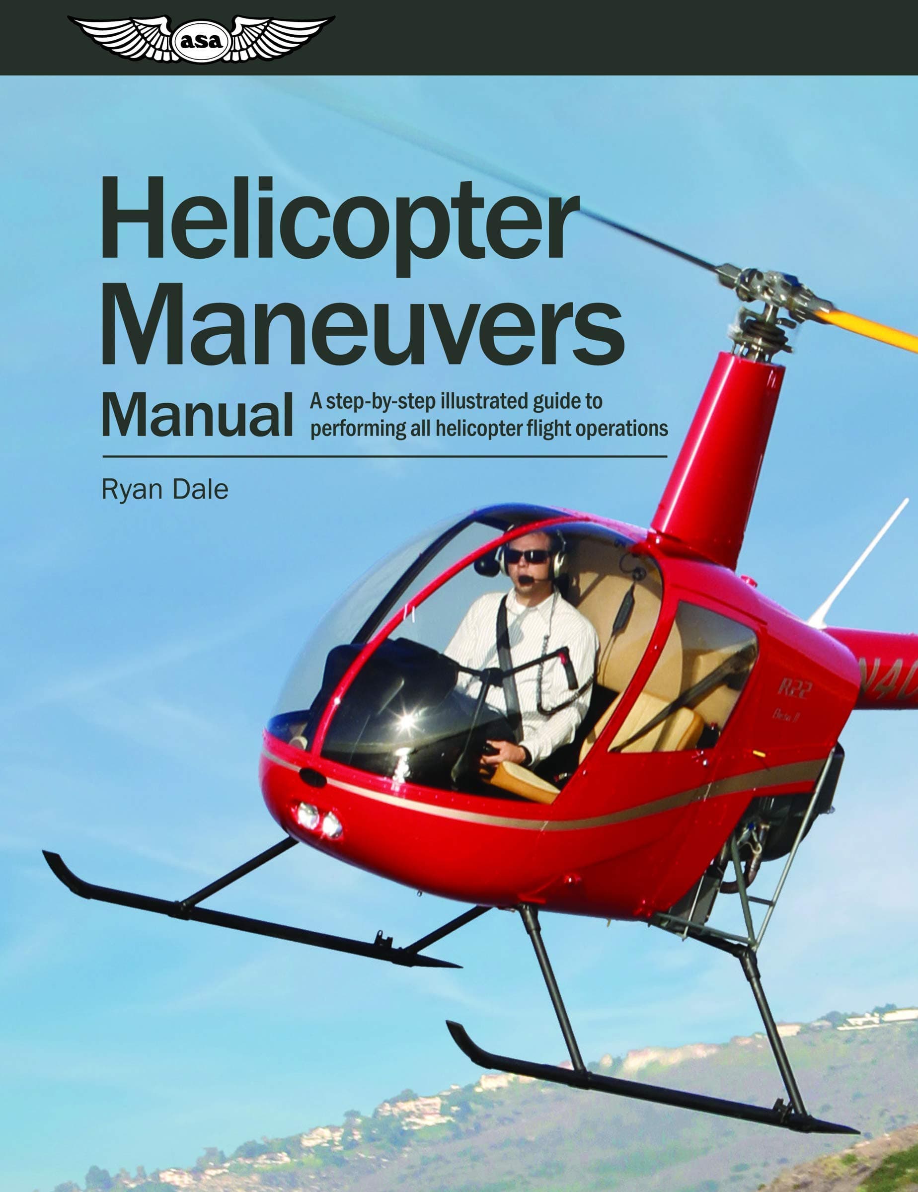 Helicopter Maneuvers Manual: A step-by-step illustrated guide to performing all helicopter flight operations Paperback – Illustrated, October 25, 2011