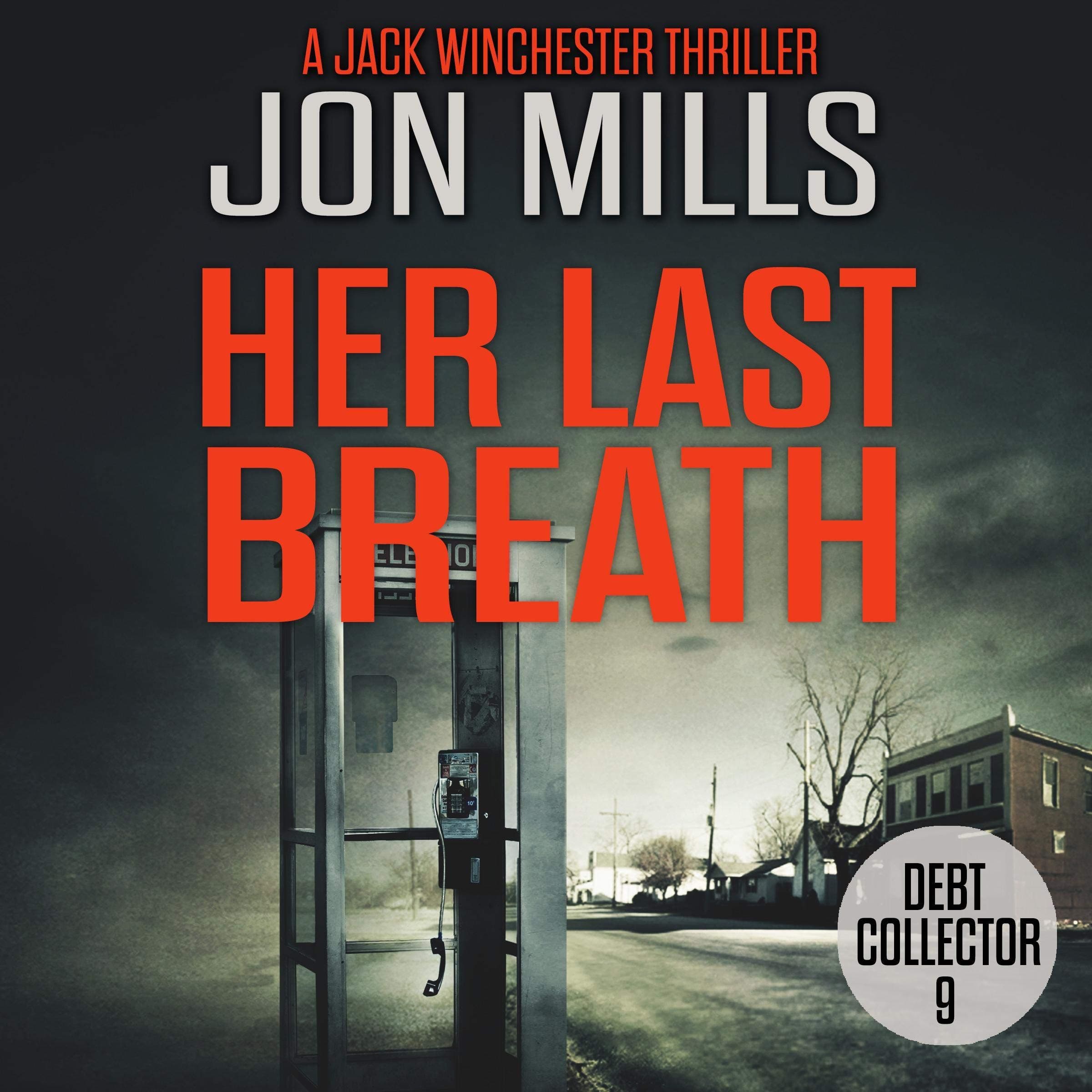 Debt Collector: Her Last Breath: A Jack Winchester Thriller, Book 9
