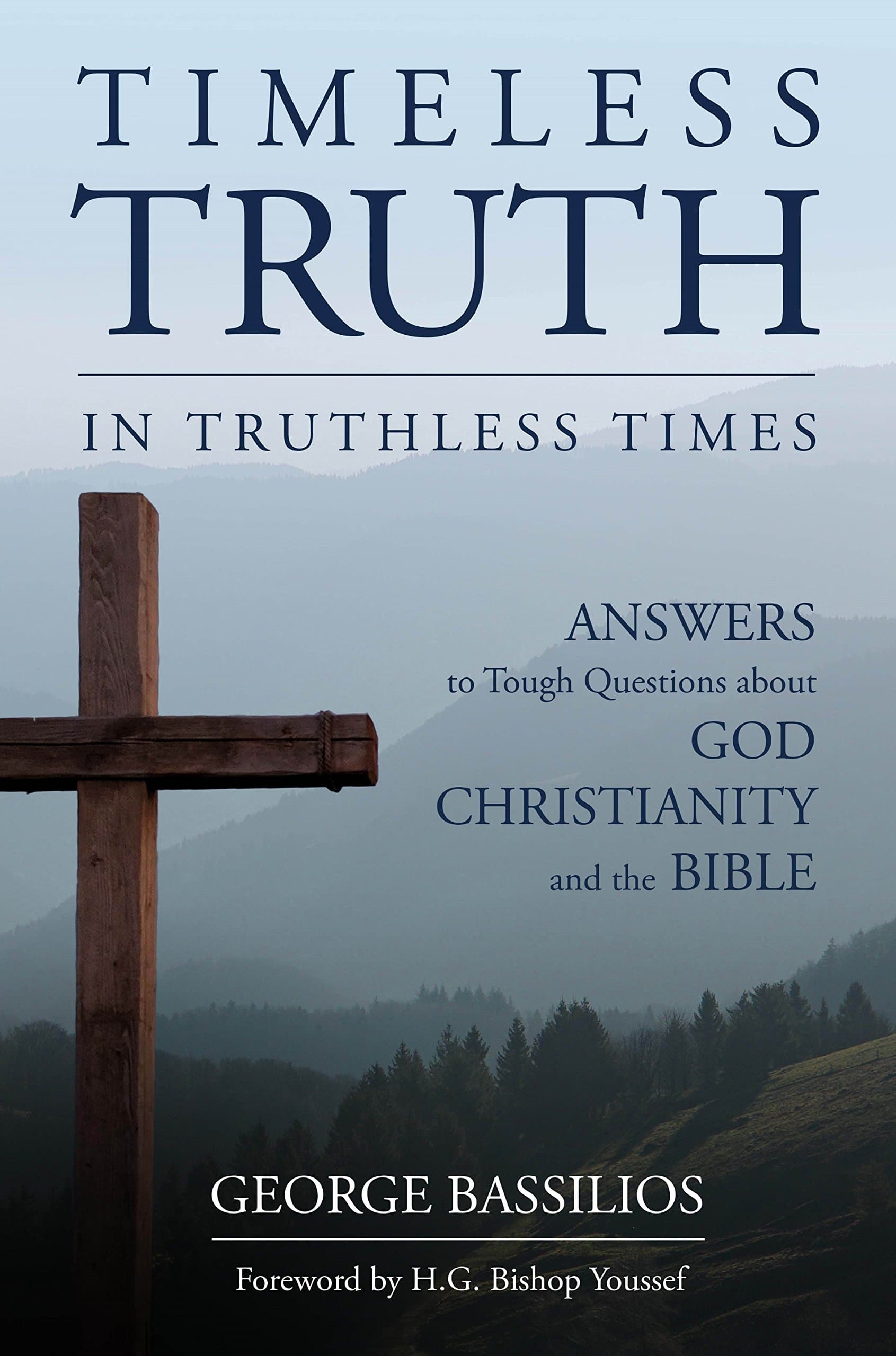 Timeless Truth in Truthless Times: Answers to Tough Questions about God, Christianity, and the Bible Paperback – January 1, 2018