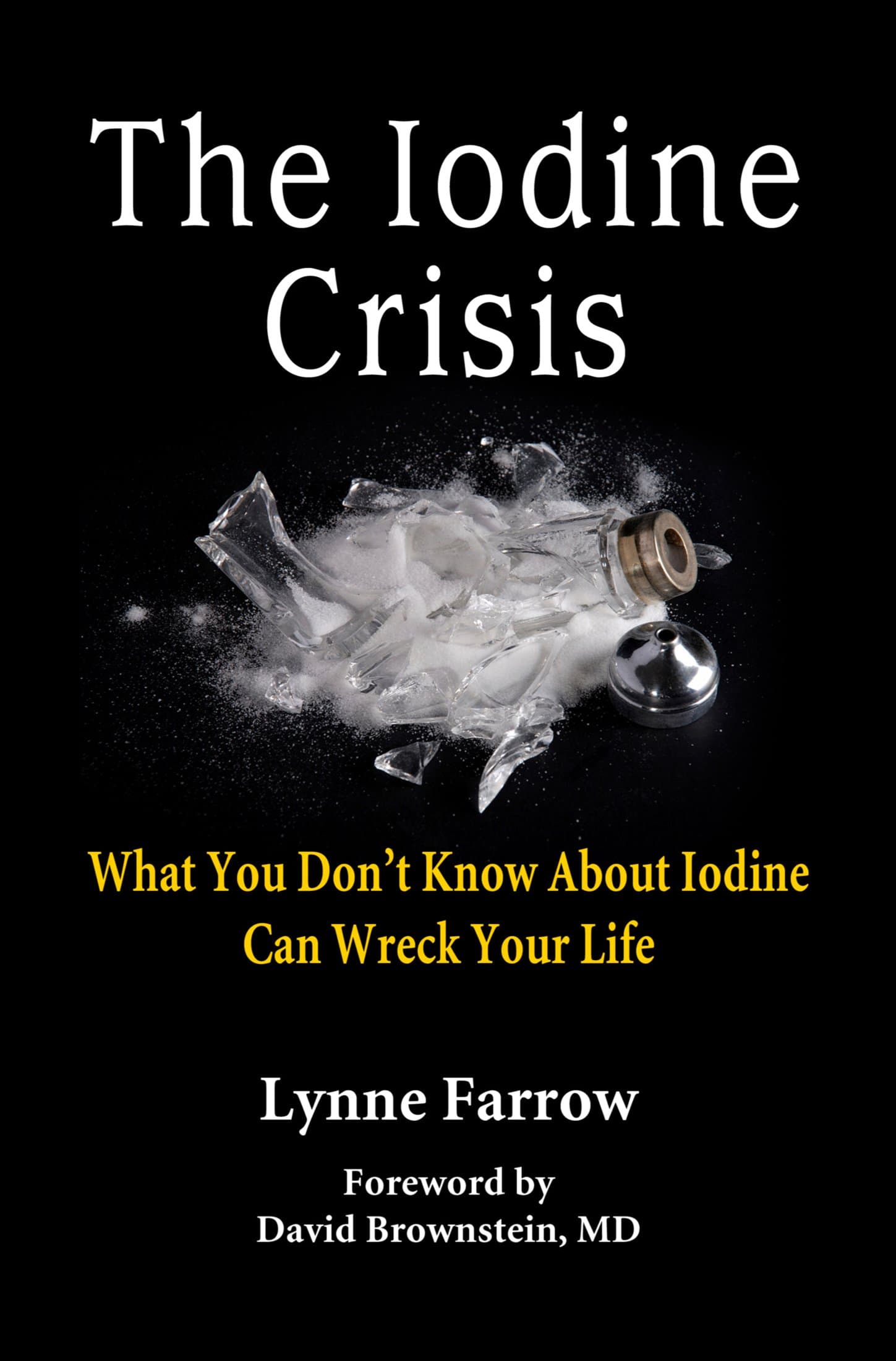 The Iodine Crisis: What You Don't Know About Iodine Can Wreck Your Life Kindle Edition