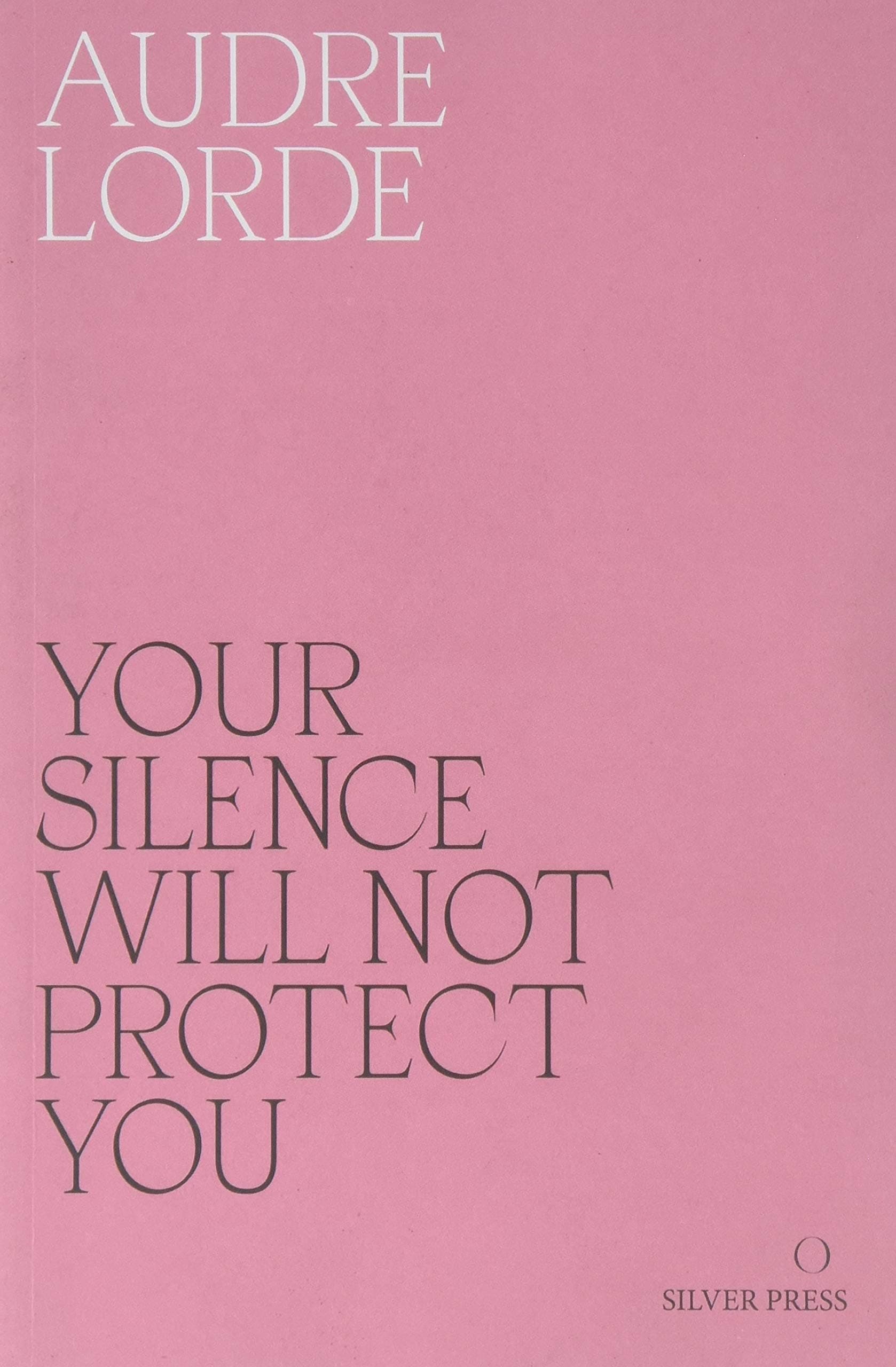 Your Silence Will Not Protect You: Essays and Poems Paperback – 2 Oct. 2017