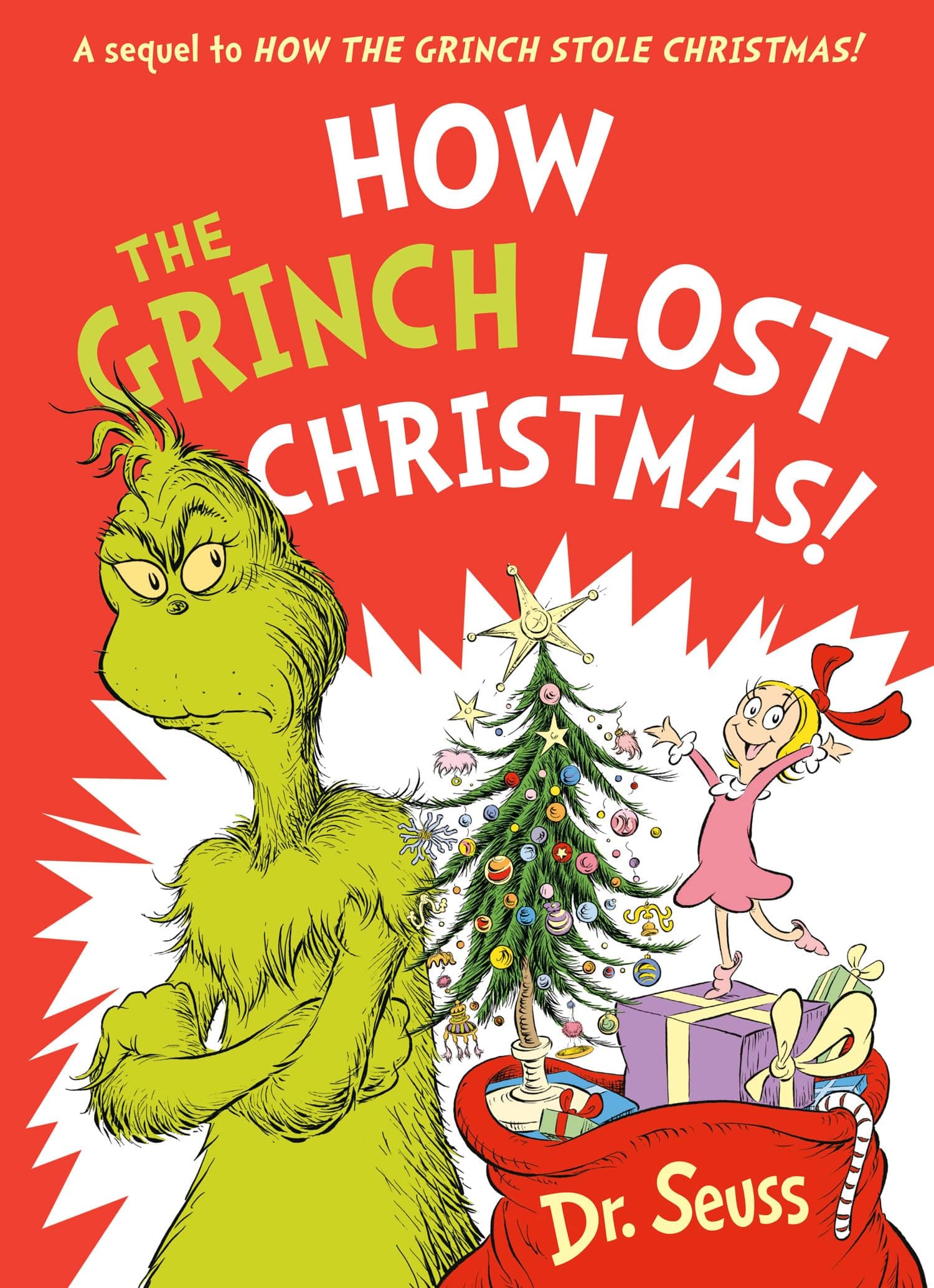 How the Grinch Lost Christmas!: A hilarious sequel to the best-loved children’s picture book, How the Grinch Stole Christmas!