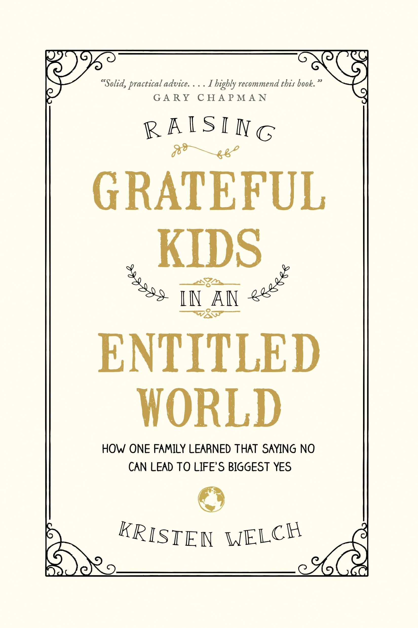 Raising Grateful Kids in an Entitled World: How One Family Learned That Saying No Can Lead to Life's Biggest Yes