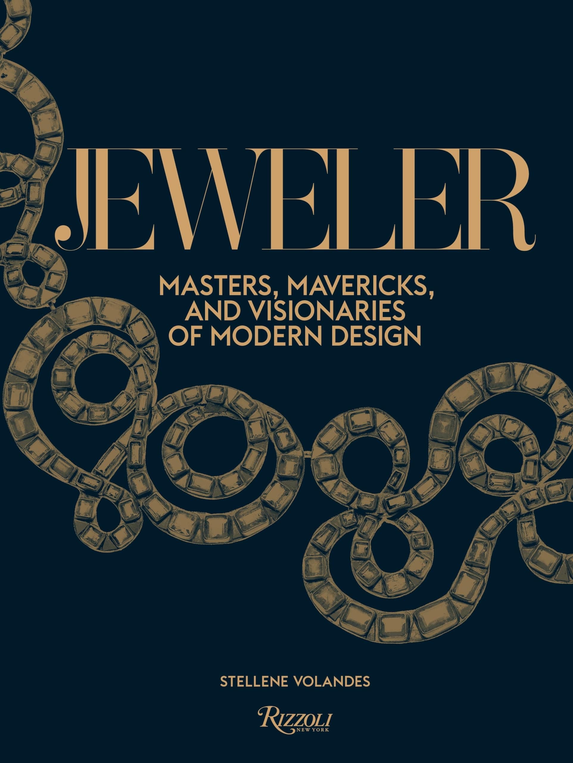 Jeweler: Masters, Mavericks, and Visionaries of Modern Design Hardcover – September 20, 2016