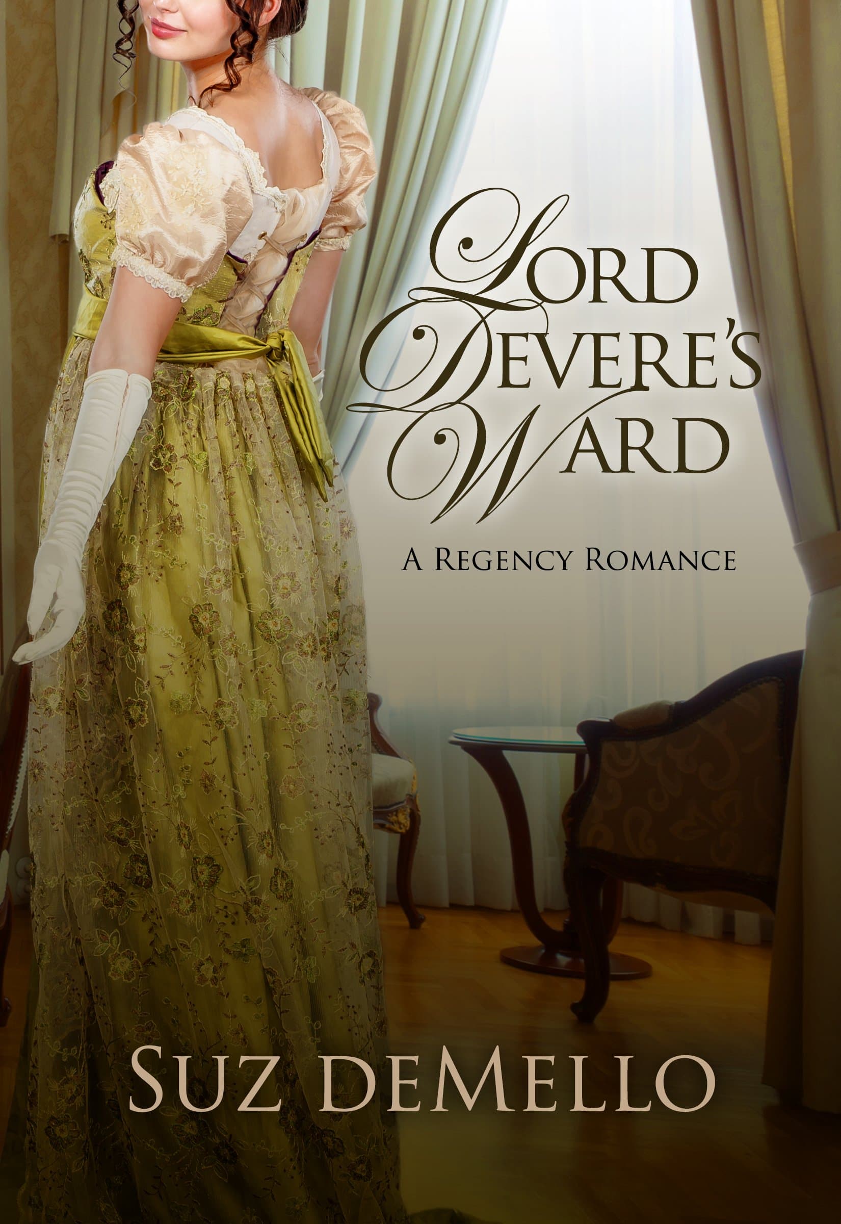 Lord Devere's Ward: A Regency Romance by Suz deMello